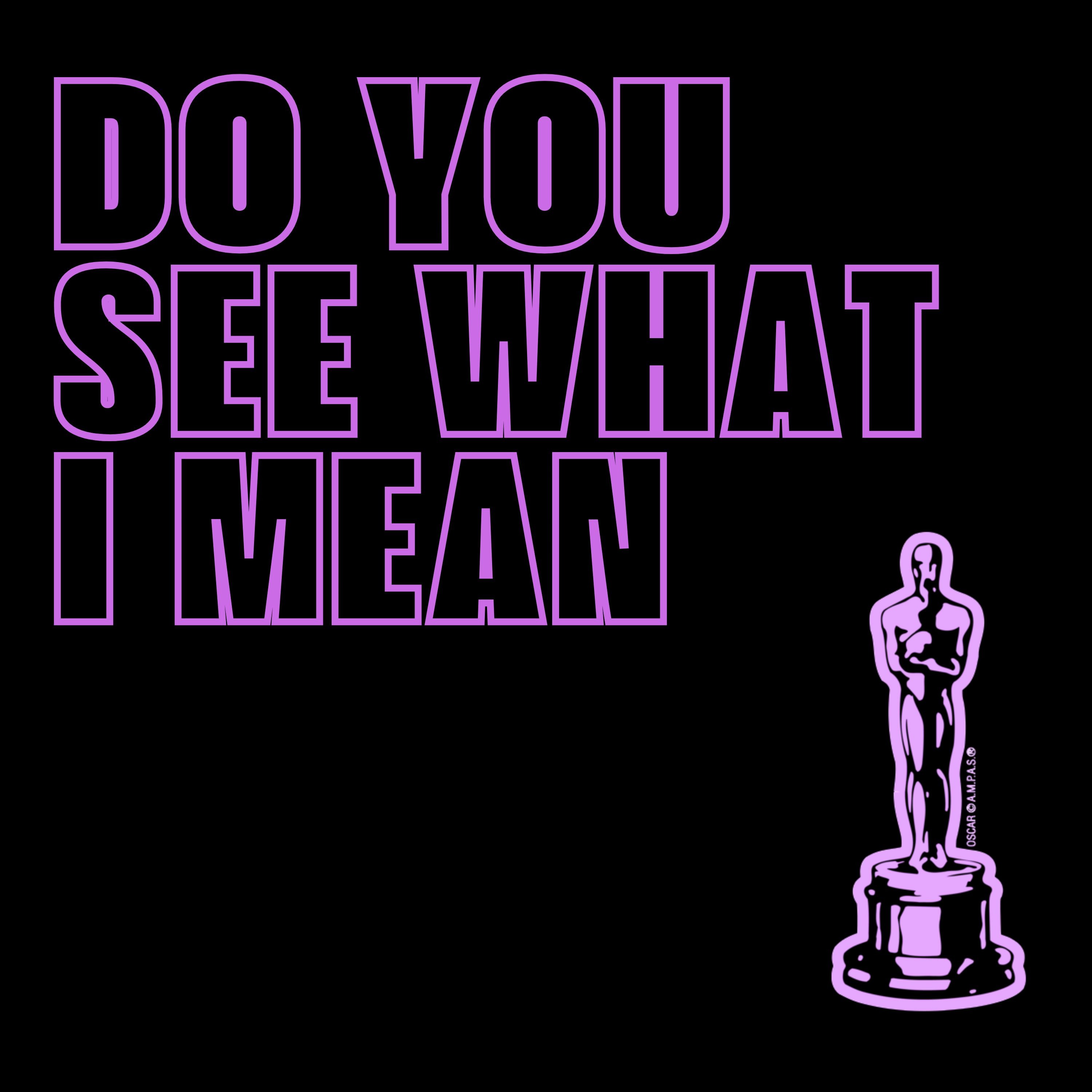 Do You See What I Mean?