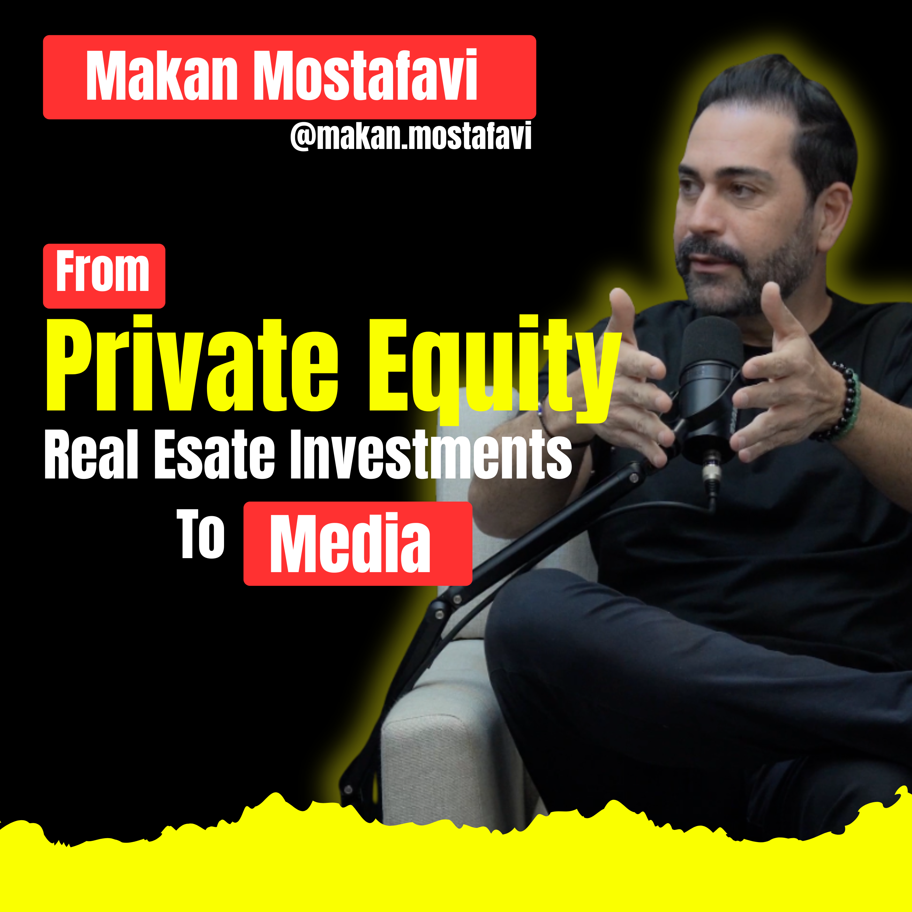 MAKAN  MOSTAFAVI PRIVATE EQUITY, REAL ESTATE INVESTMENTS TO MEDIA. episode artwork