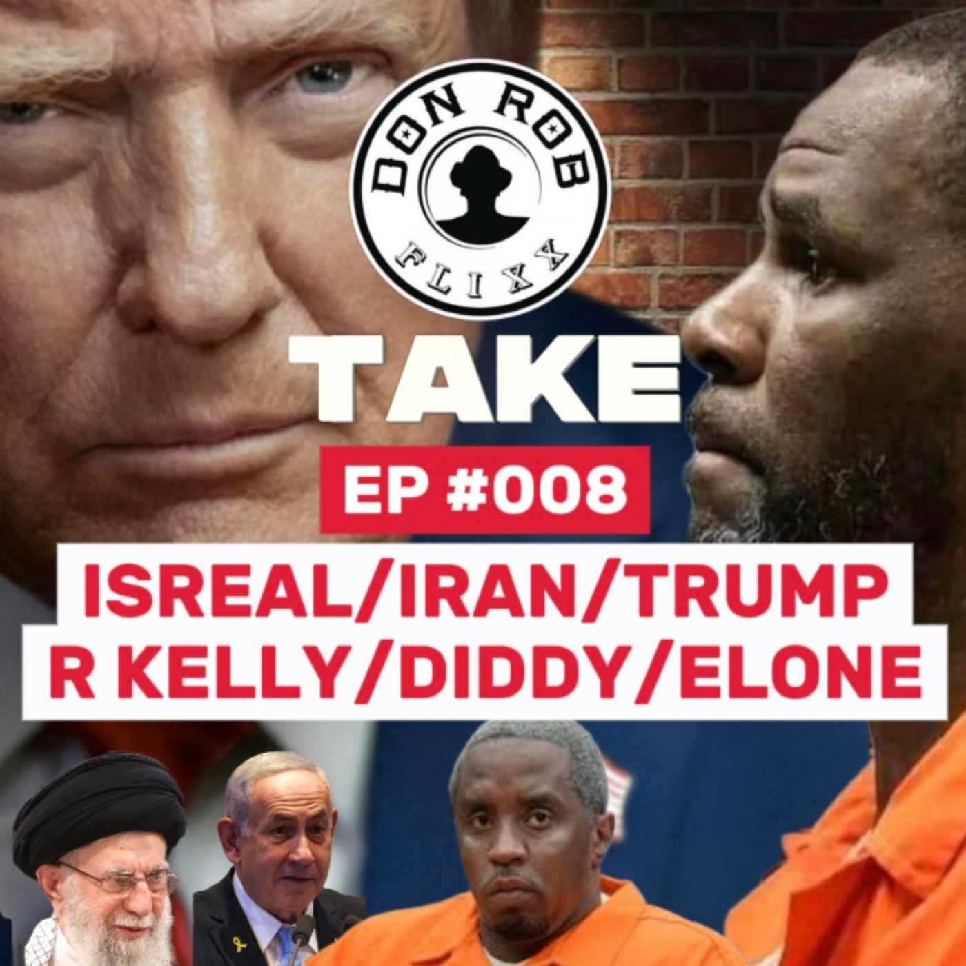 TRUMP/IRAN/ISREAL/DIDDY/R KELLY & ELONE