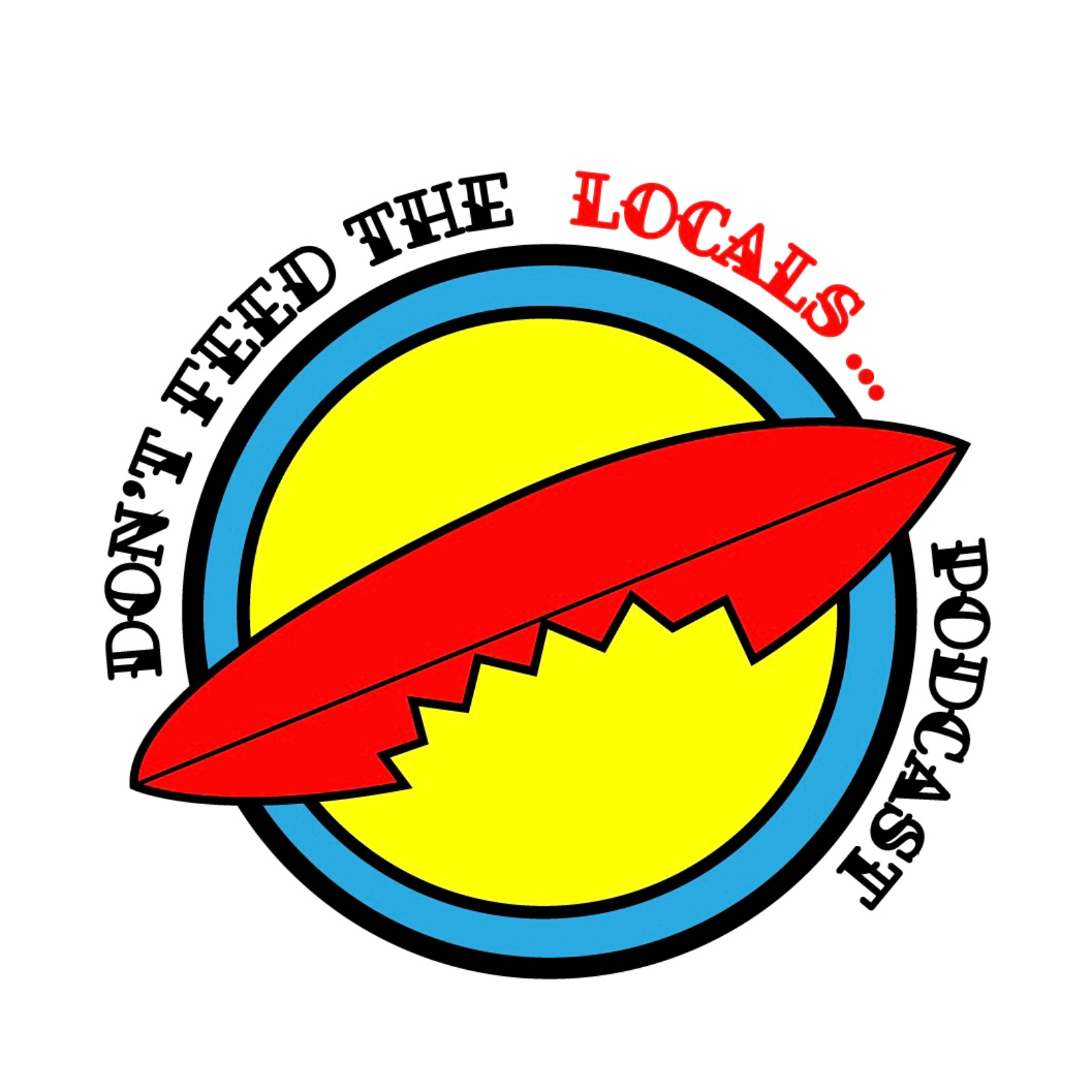 Don’t Feed The Locals Podcast cover art