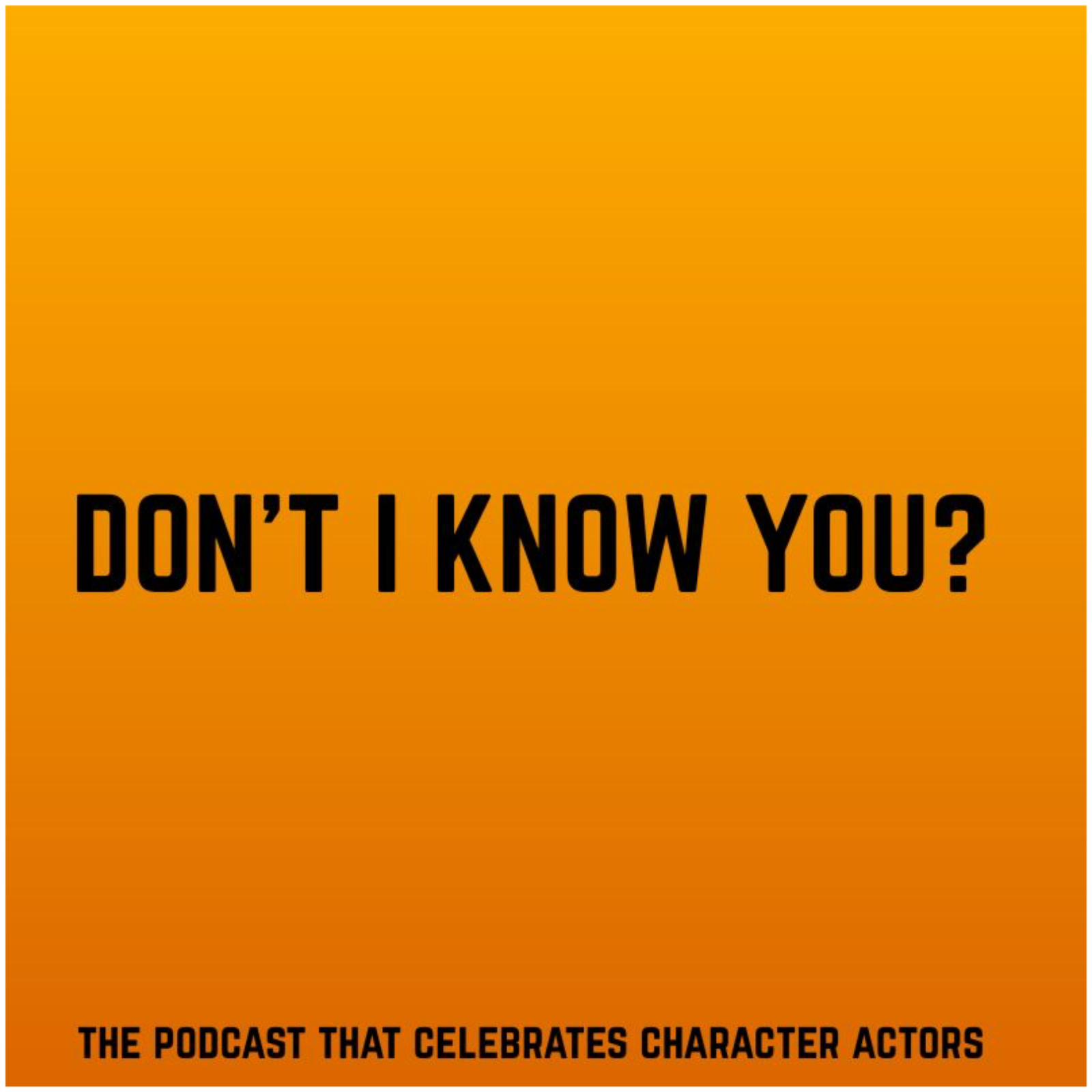 Don't I Know You? podcast artwork