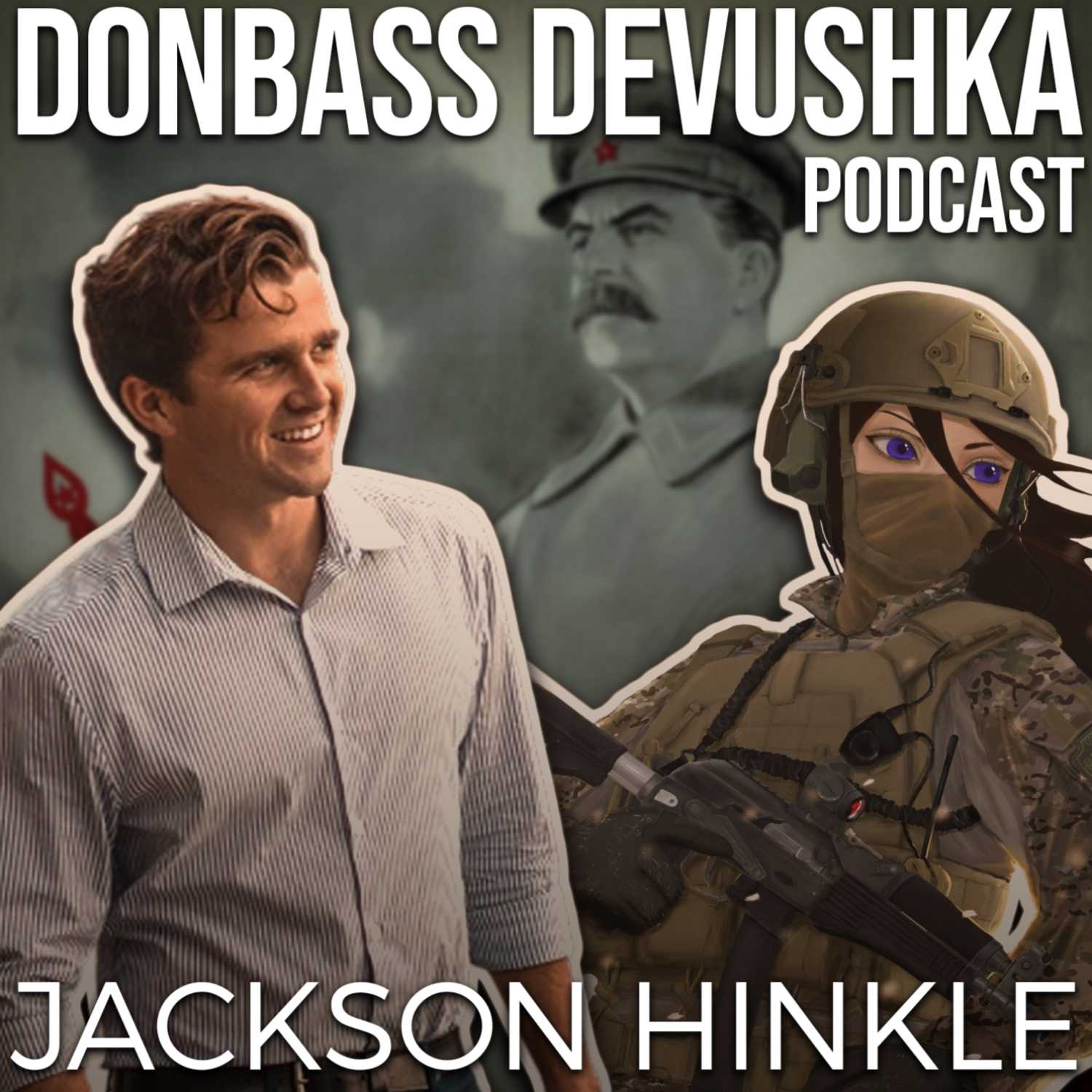 Donbass Devushka Podcast with Jackson Hinkle