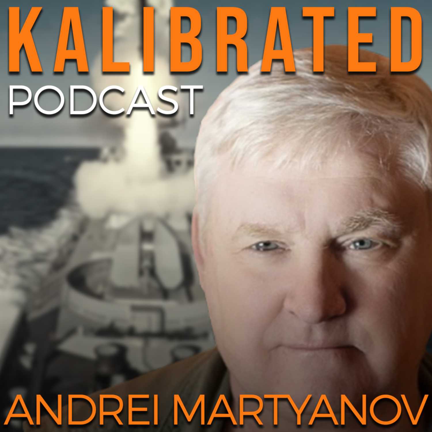 Kalibrated Podcast - Andrei Martyanov