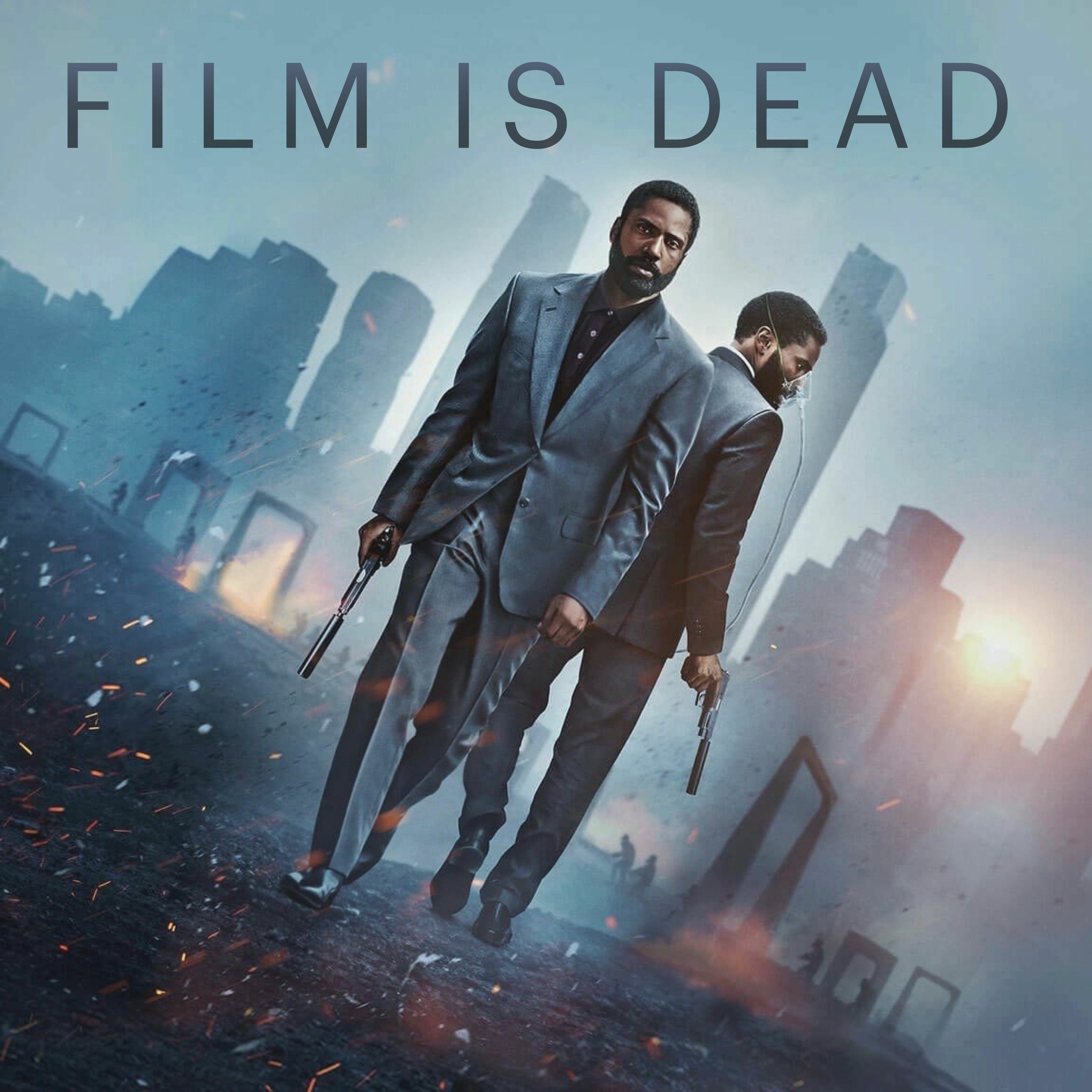 Film is Dead Episode 15.5 - Tenet NO SPOILERS!!!