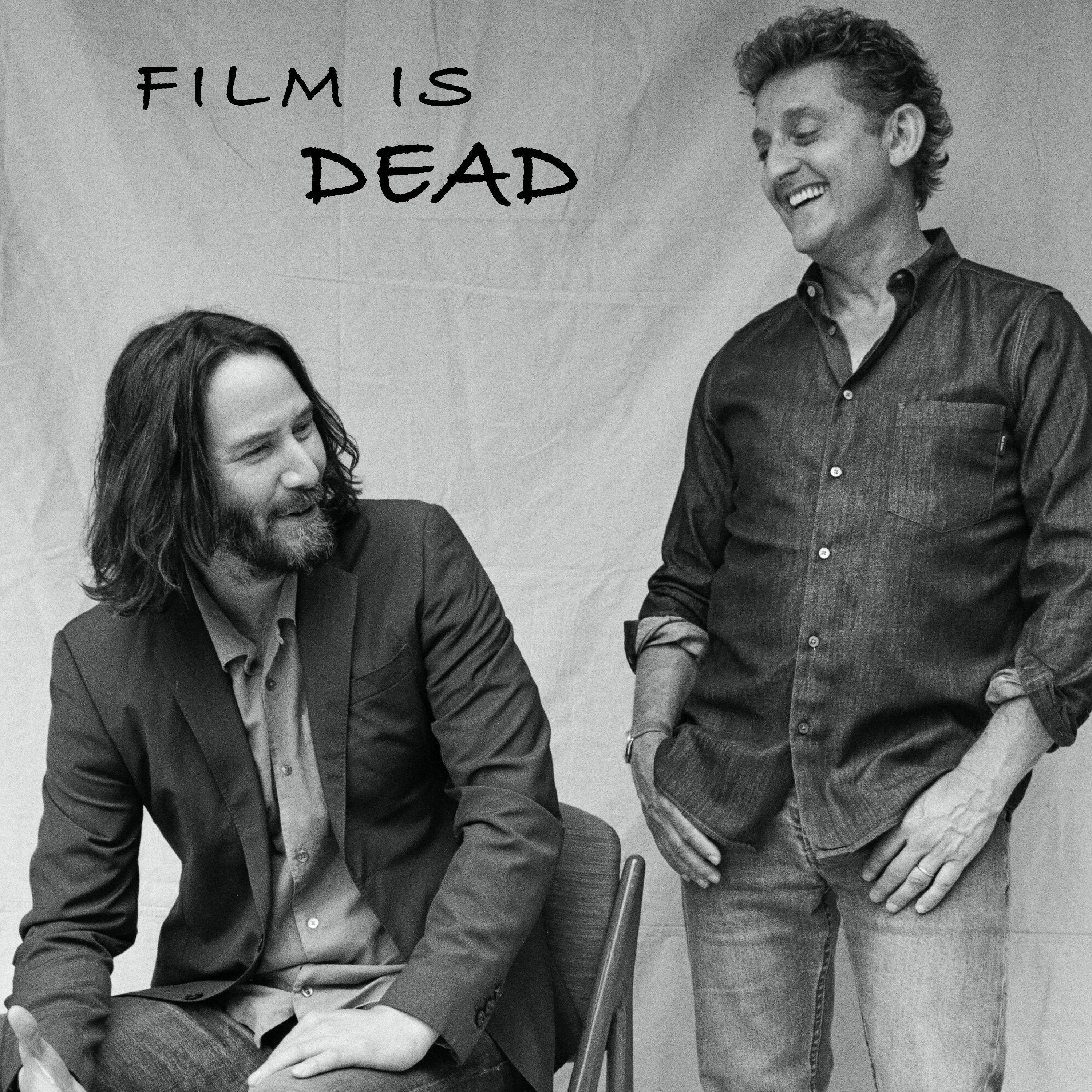 Film is Dead Episode 22 - Bill & Ted Face the Music