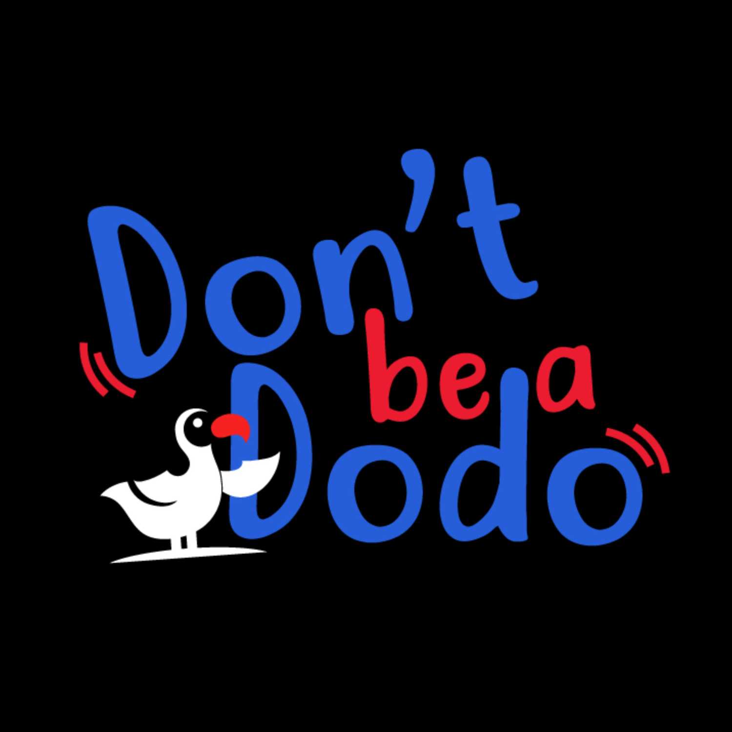 Don't be a Dodo