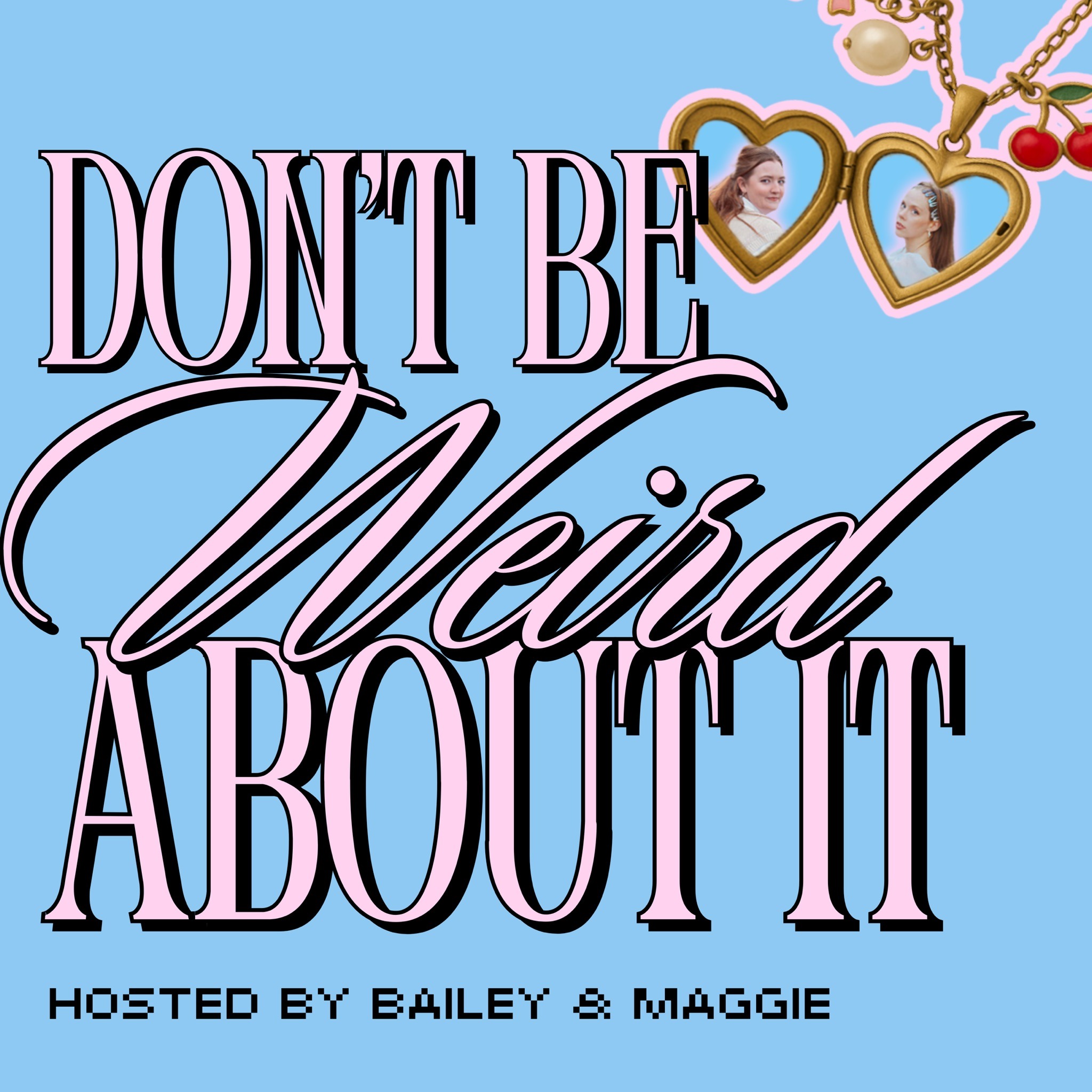 Don\'t Be Weird About It