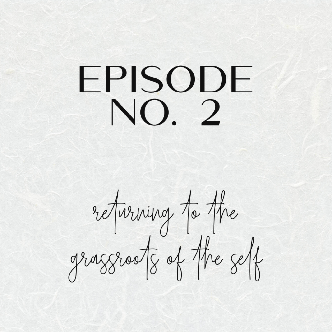 Returning to the Grassroots of the Self episode artwork