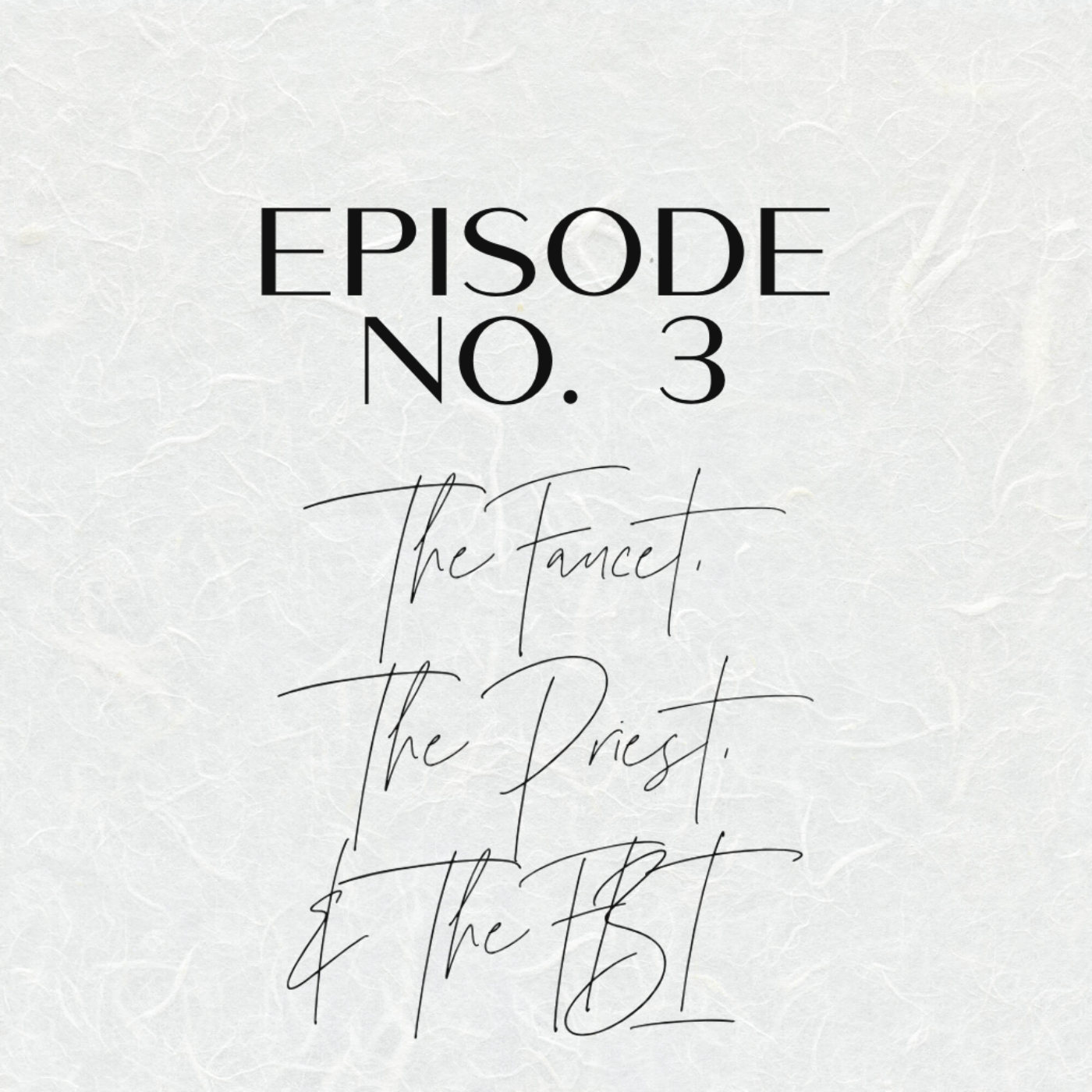 The Faucet, The Priest, and The FBI episode artwork