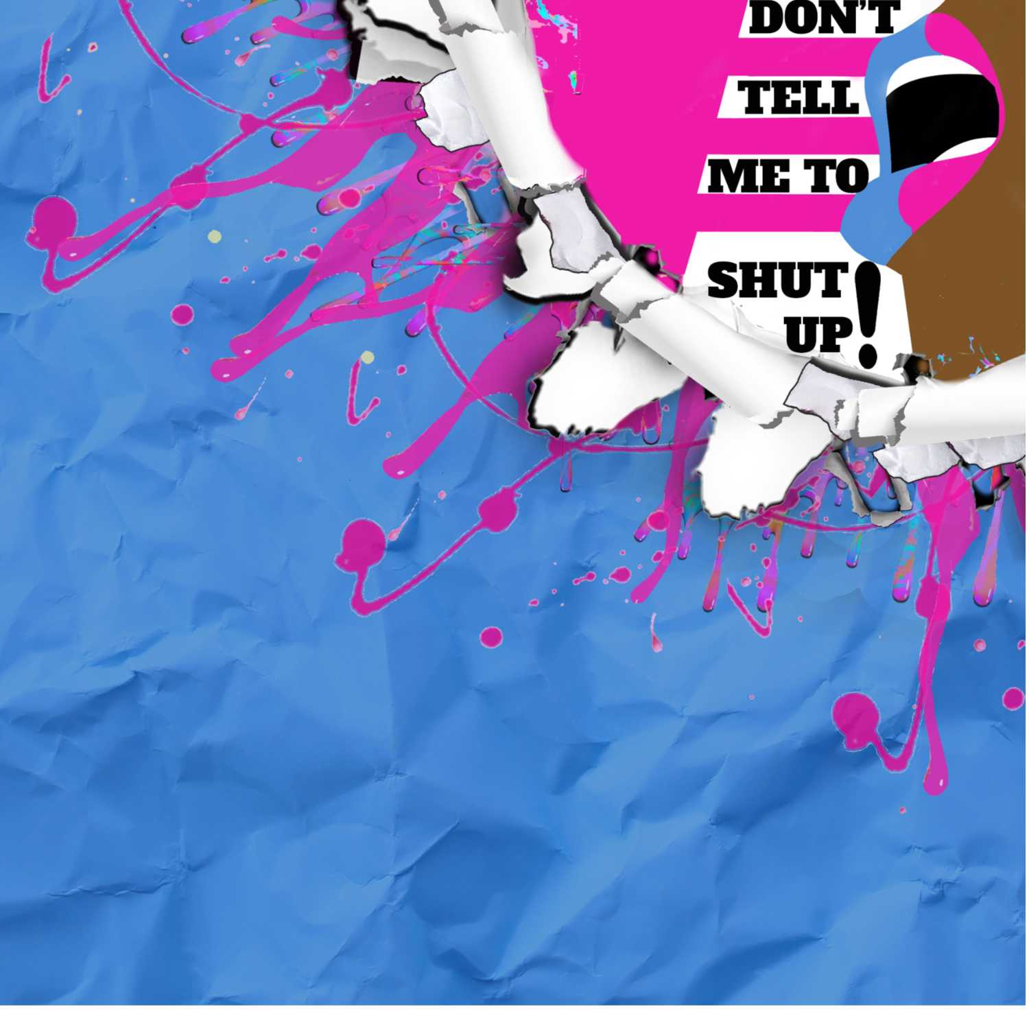 Don\'t Tell Me To Shut Up