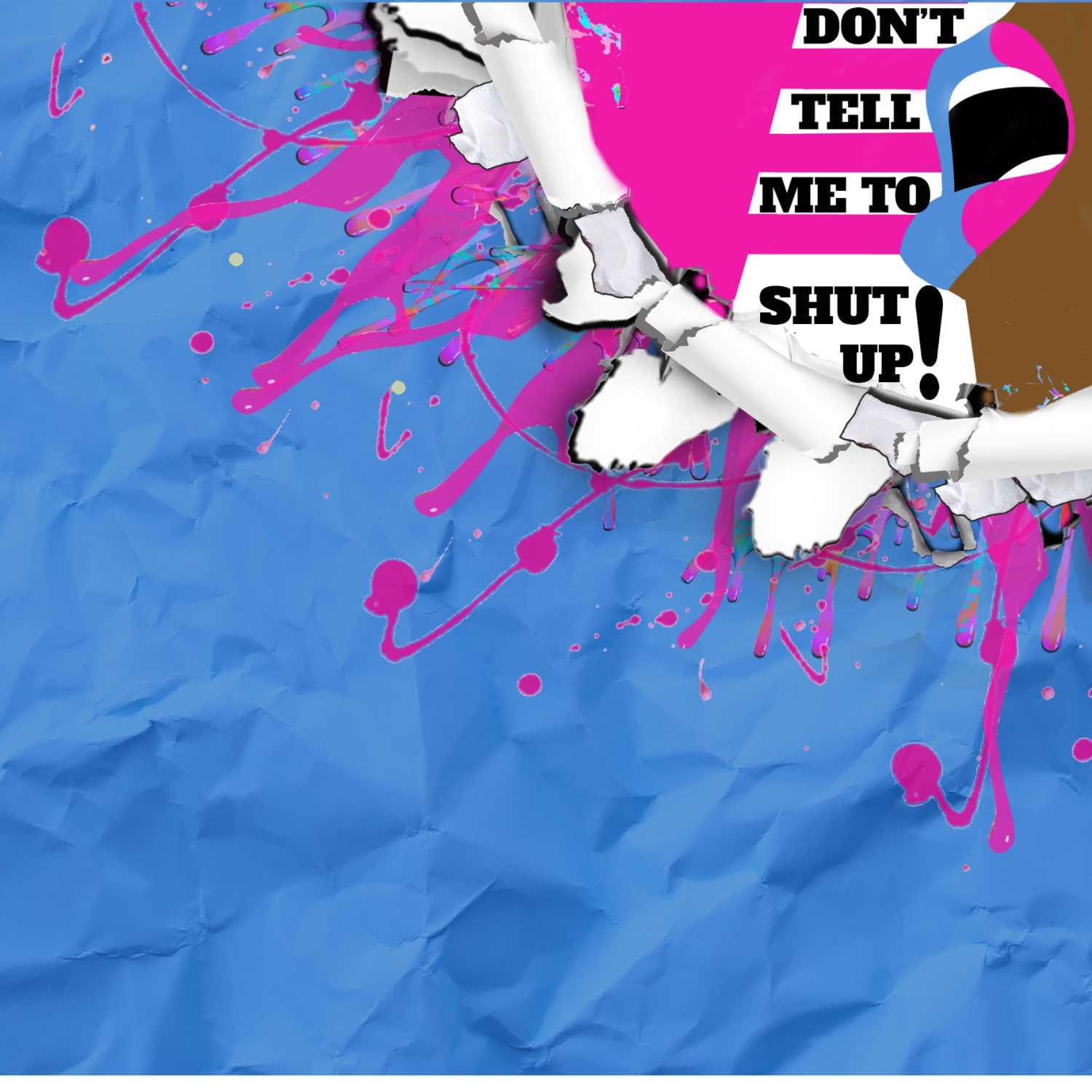 Don\'t Tell Me To Shut Up