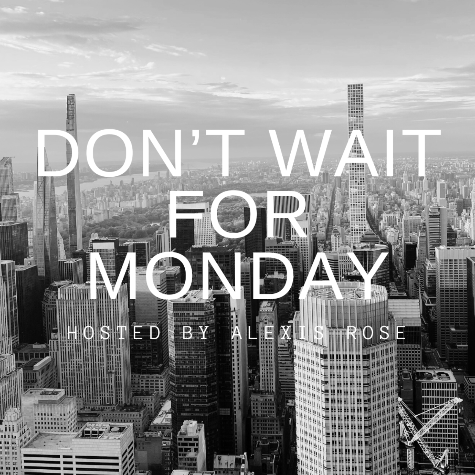 Don\'t Wait For Monday