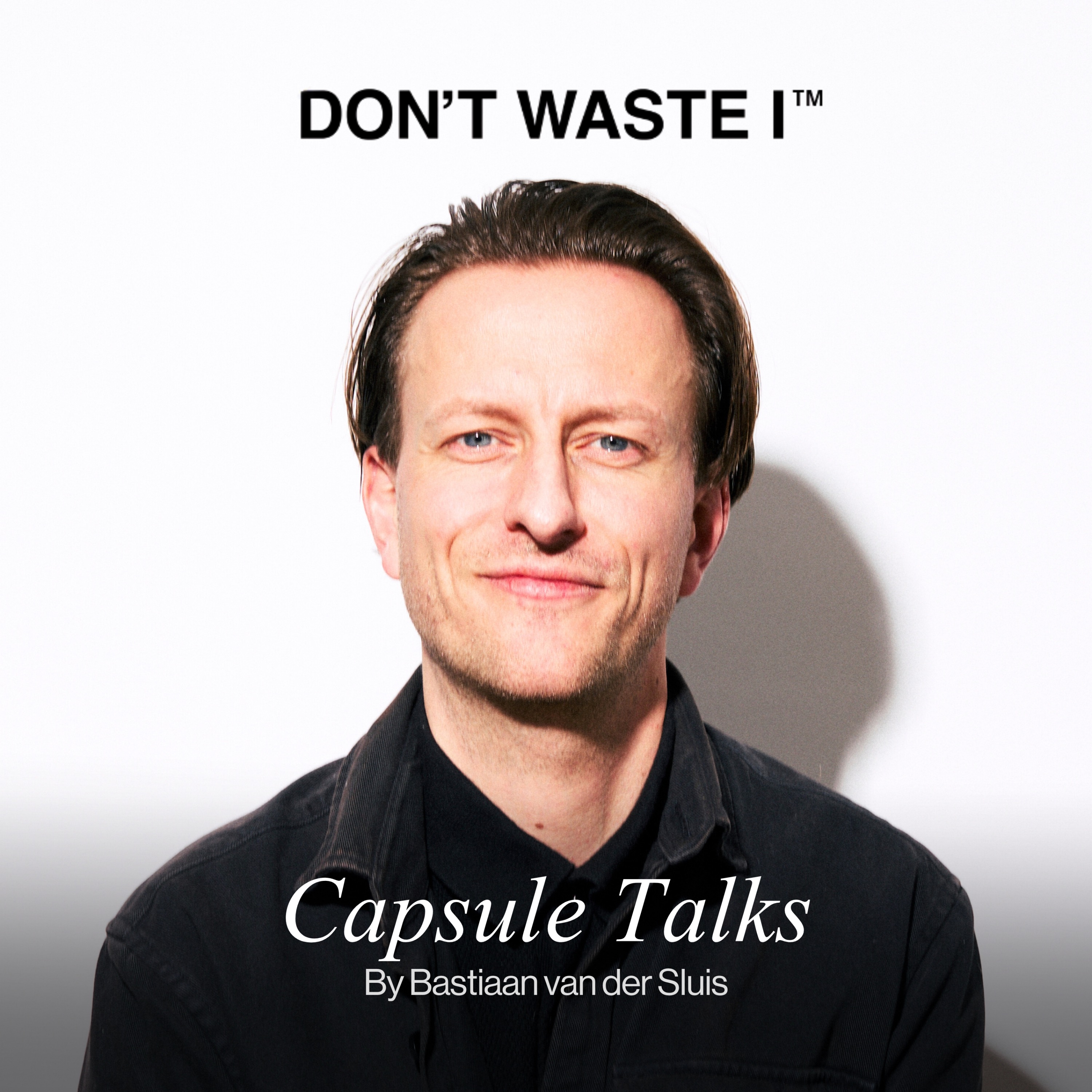 DON'T WASTE I: CAPSULE TALKS