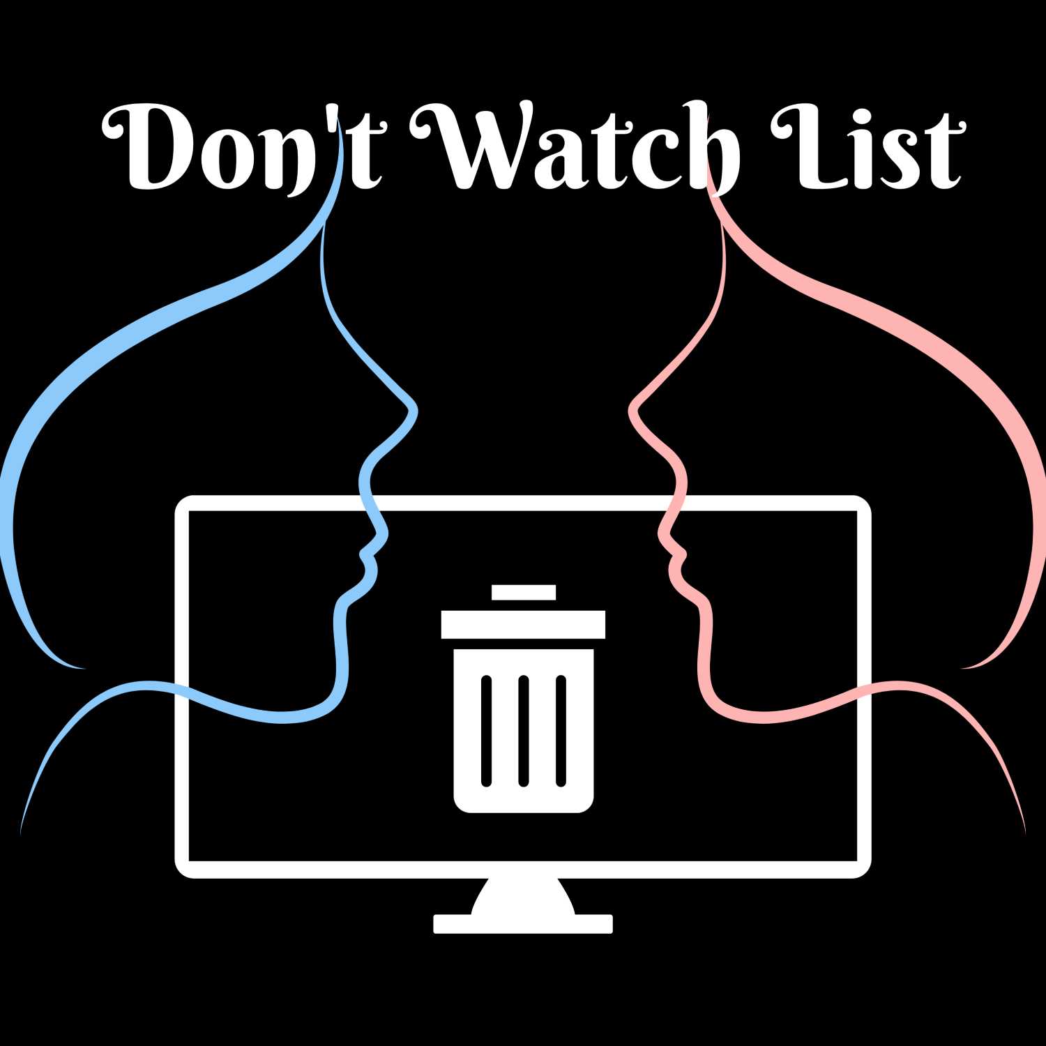 Don't Watch List 
