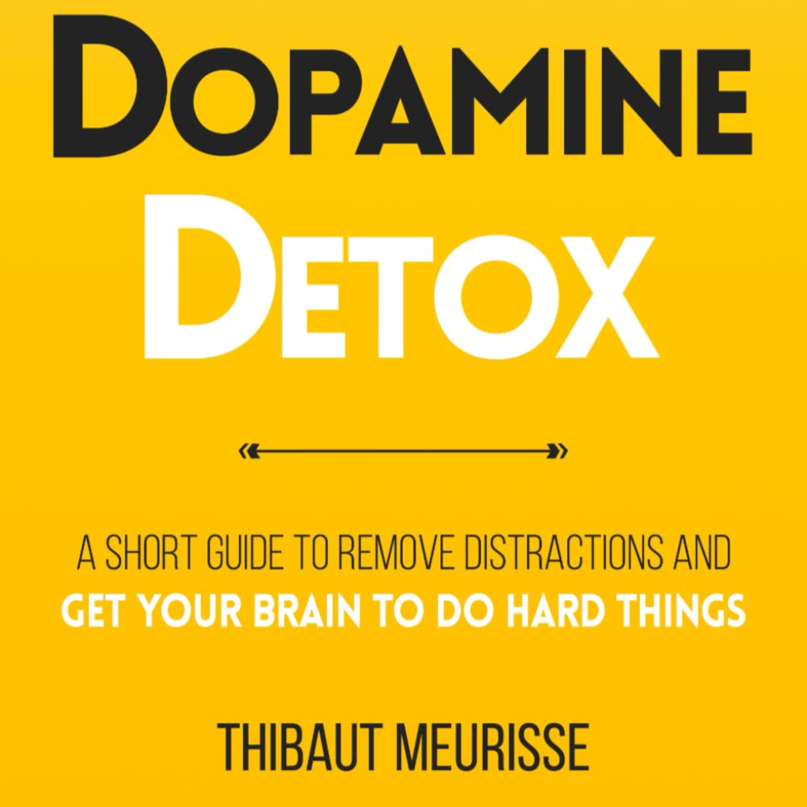 Dopamine Detox by Thibaut Meurisse, Book Summary, Podcast, English