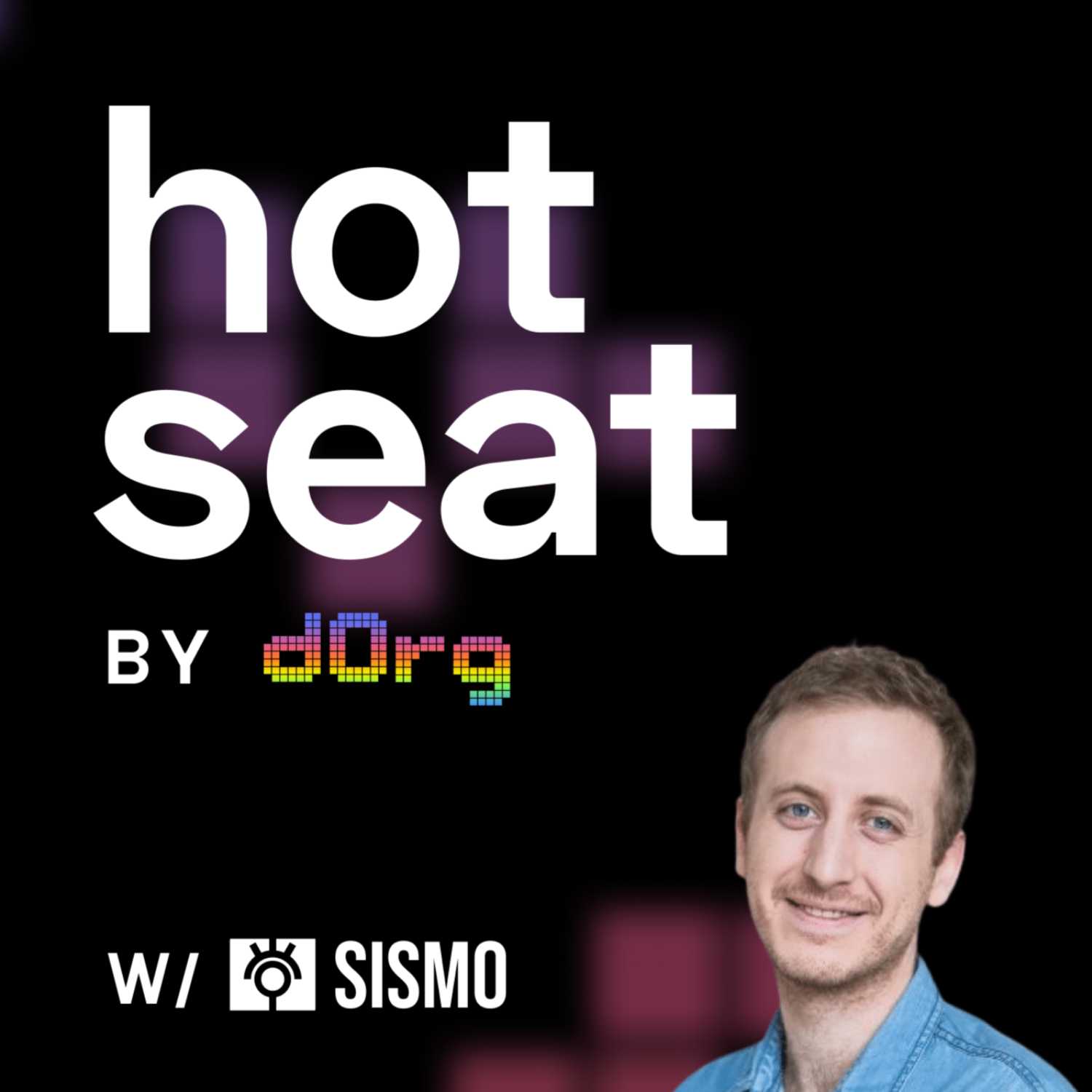 dOrg Hot Seat