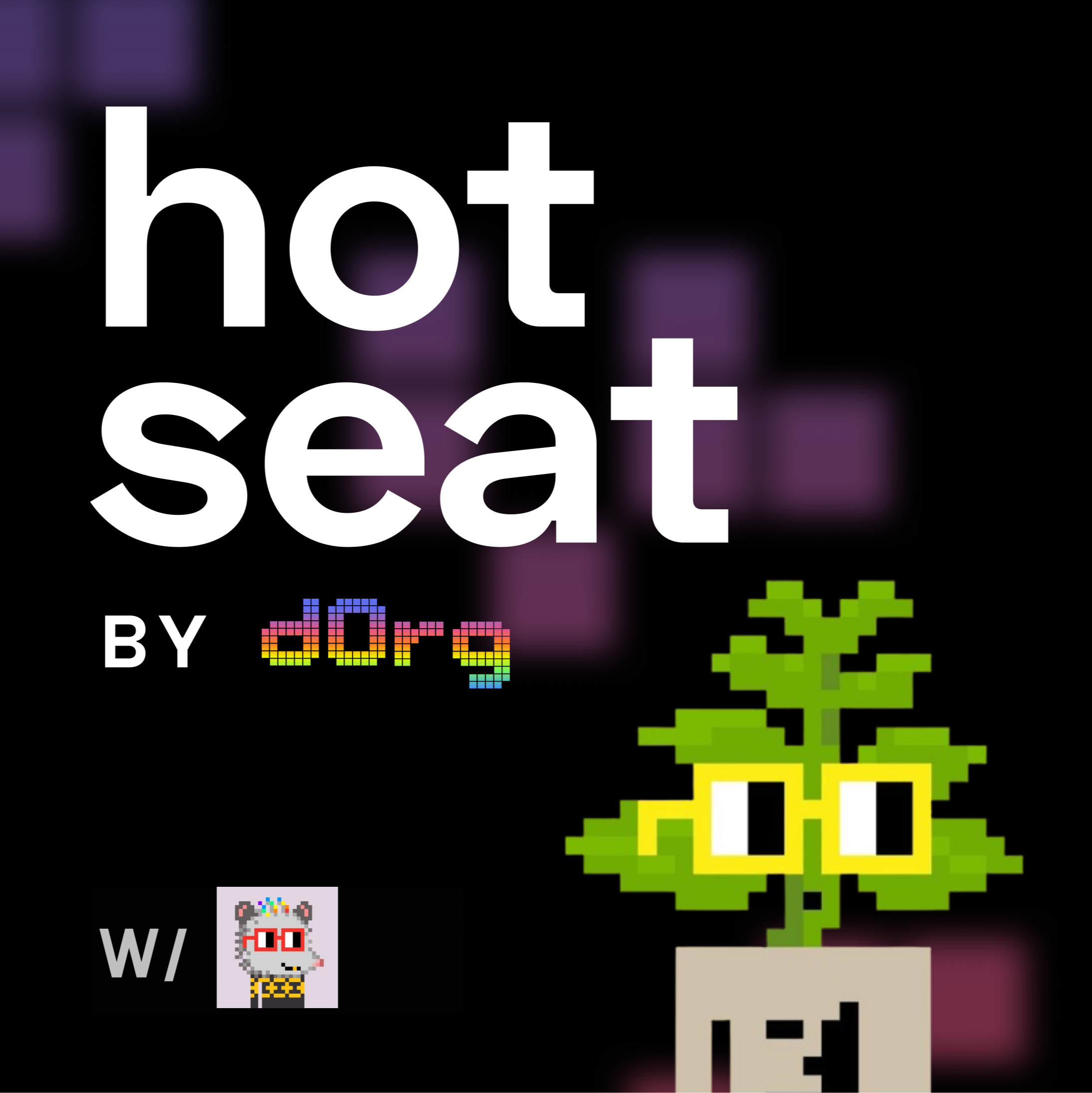 dOrg Hot Seat