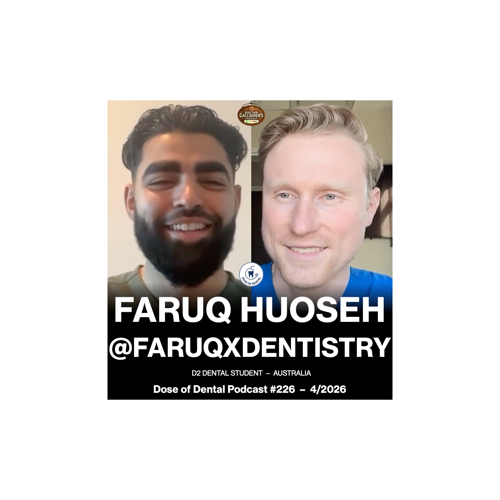 Faruq Huoseh D2 @faruqxdentistry - Dose of Dental Podcast #226 x Dr. Gallagher's Podcast episode artwork
