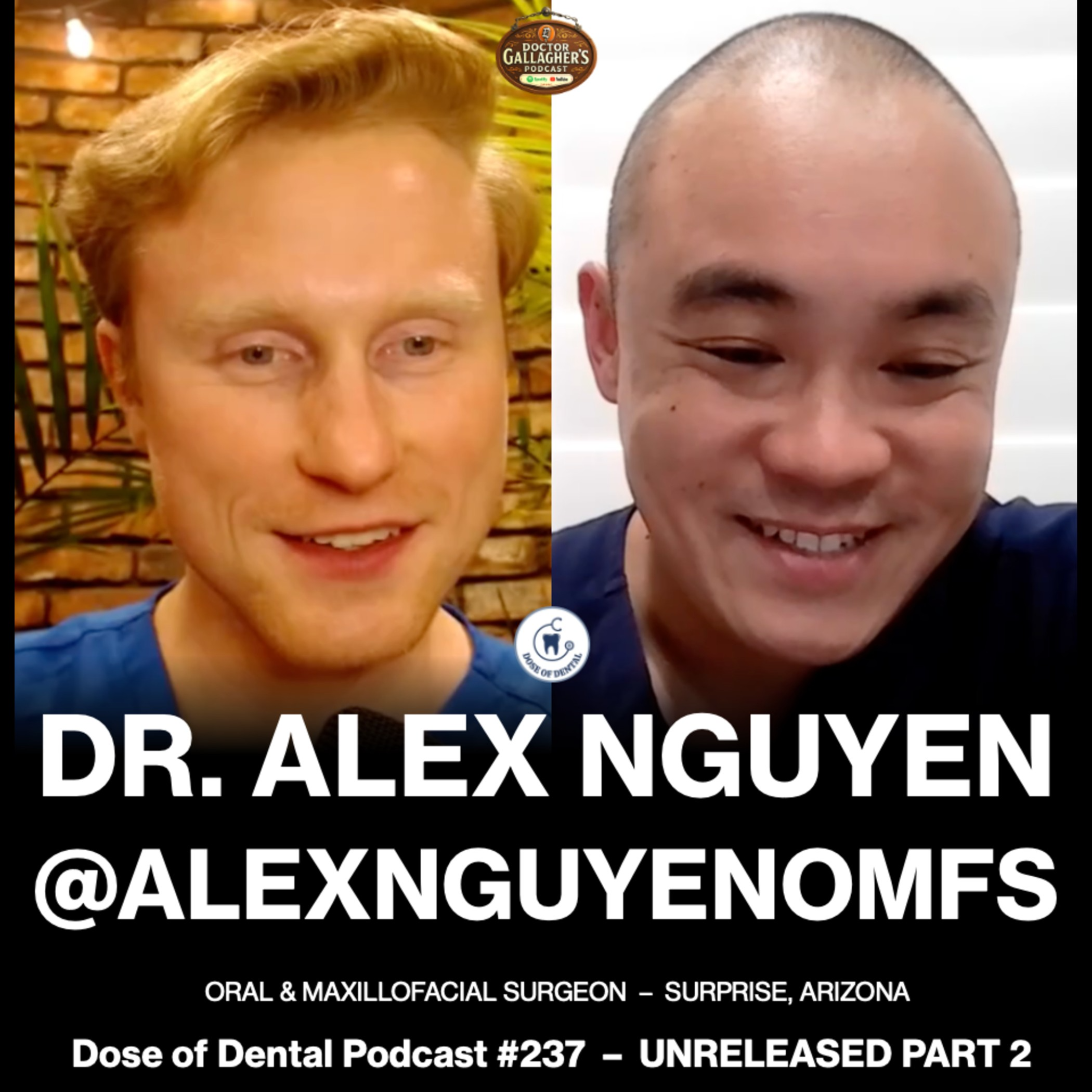 Full Podcast:  Dr. Alex Nguyen @alexnguyenomfs - Dose of Dental Podcast #237 x Dr. Gallagher's Podcast episode artwork