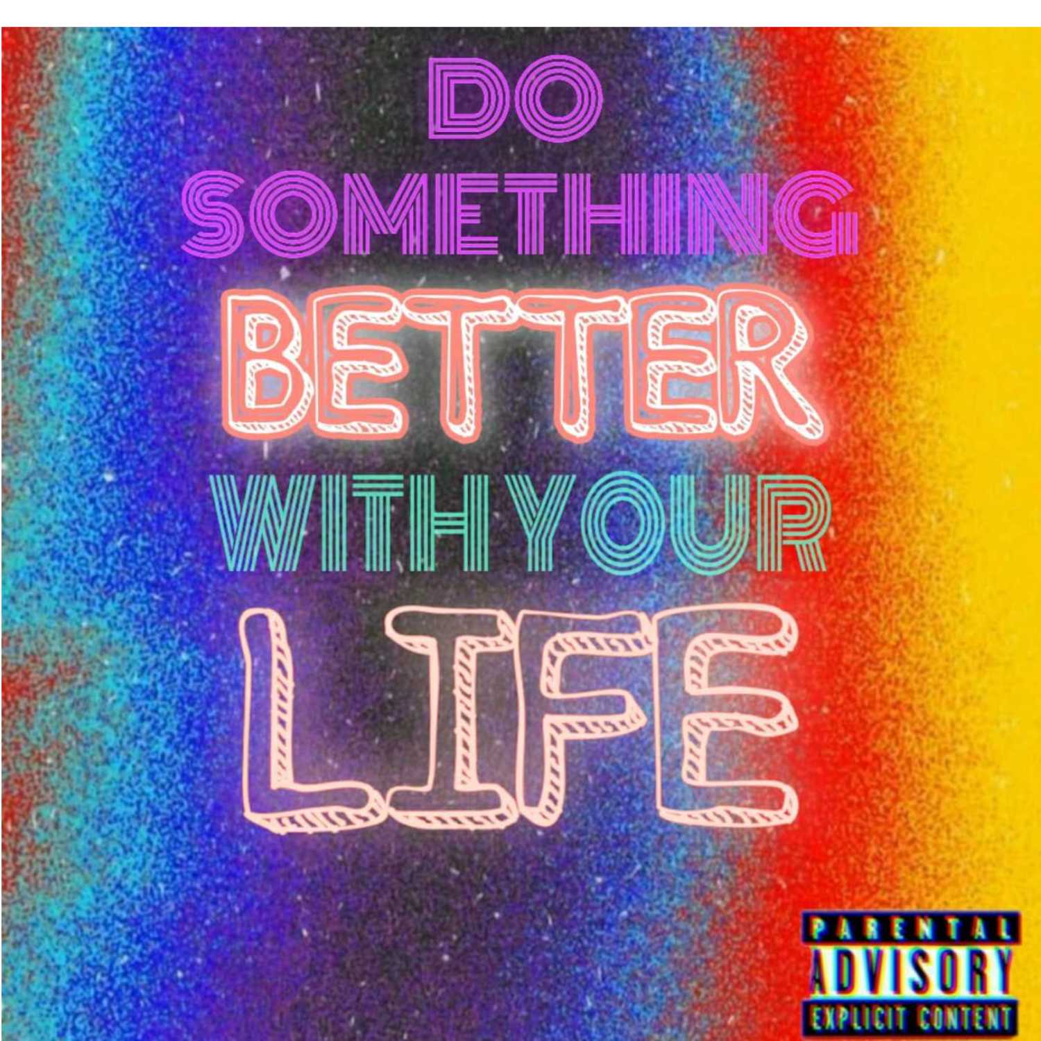 Do Something Better With Your Life cover art