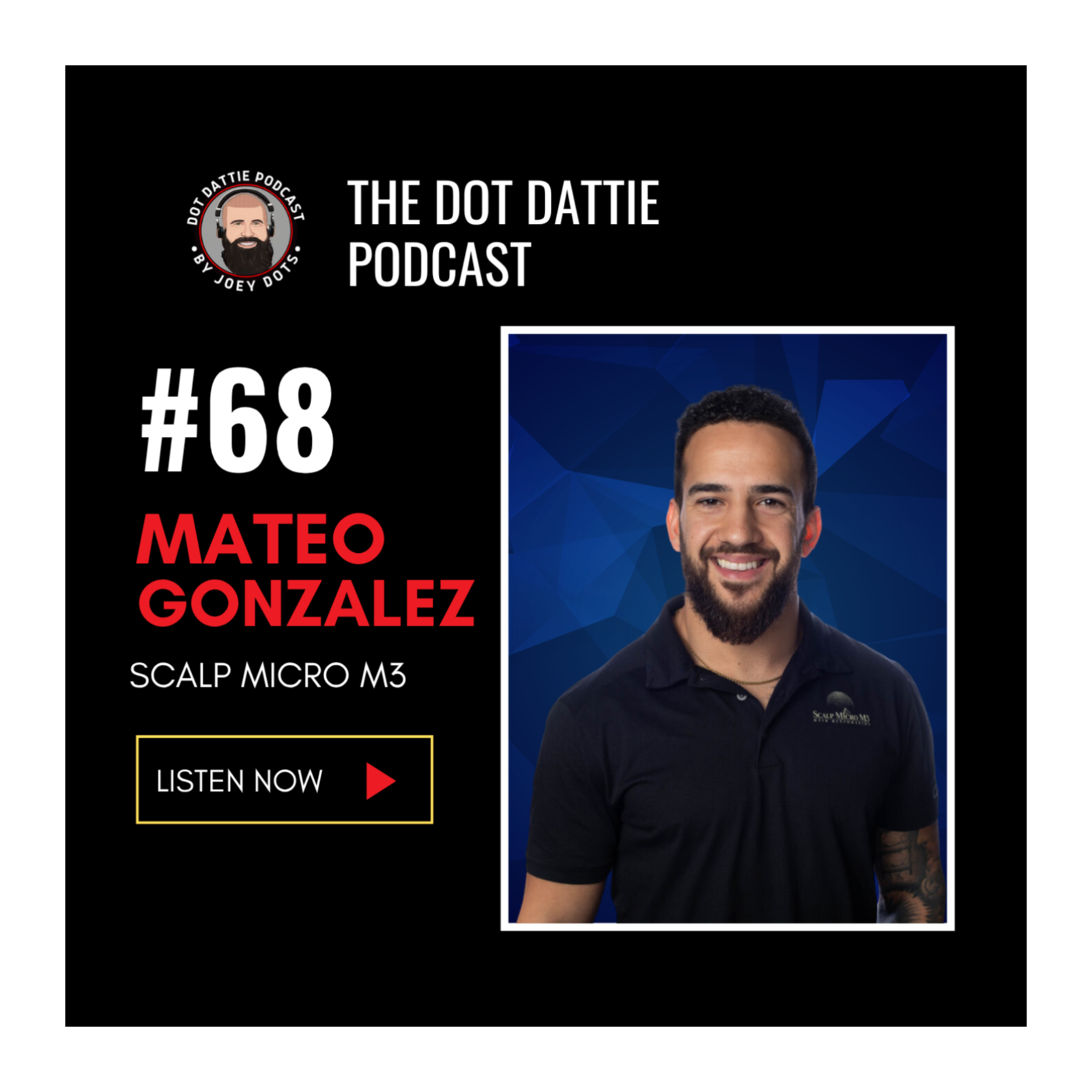 Dot Dattie Podcast #68 - Mateo Gonzalez - Scalp Micro M3 episode artwork