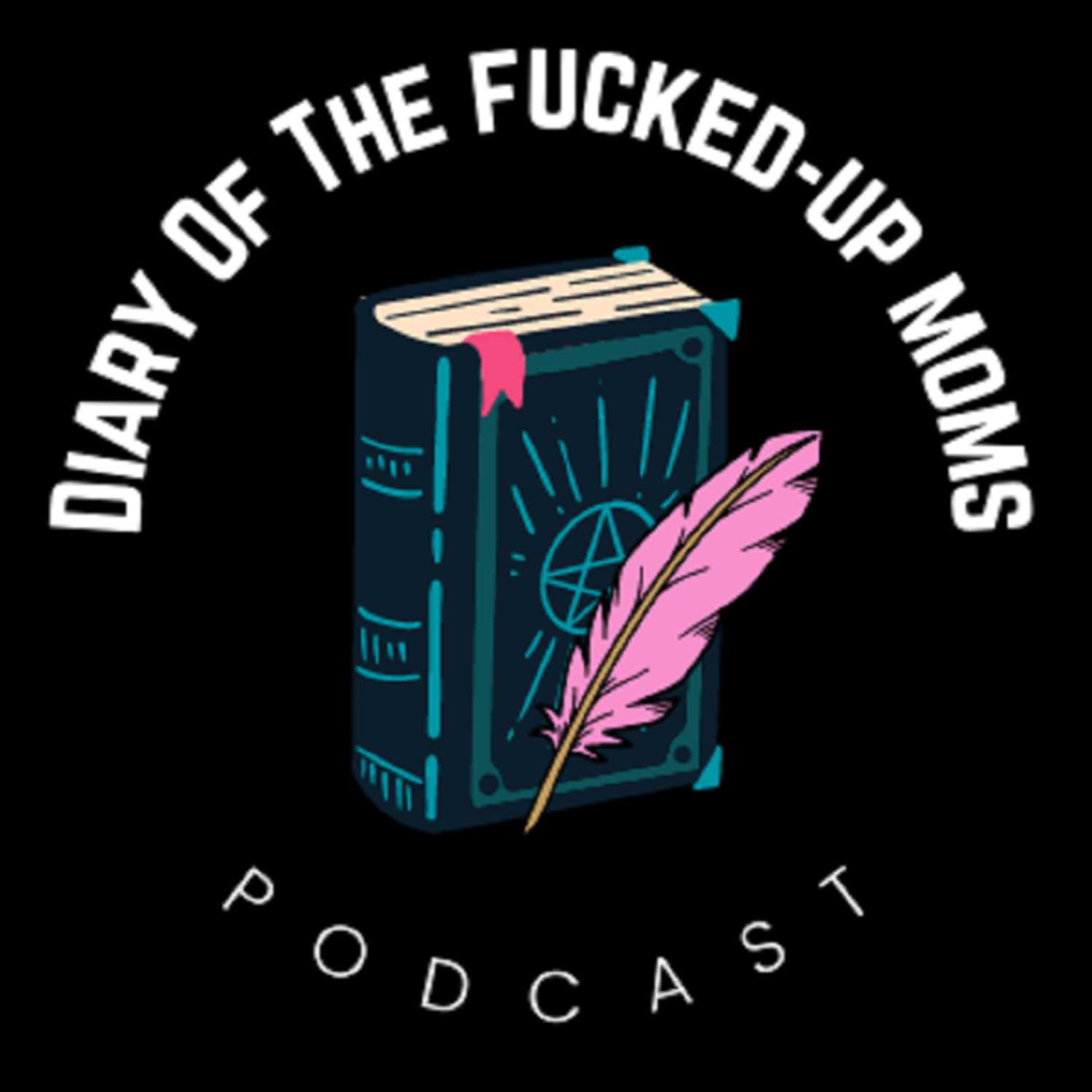 Diary Of the Fucked-Up Moms