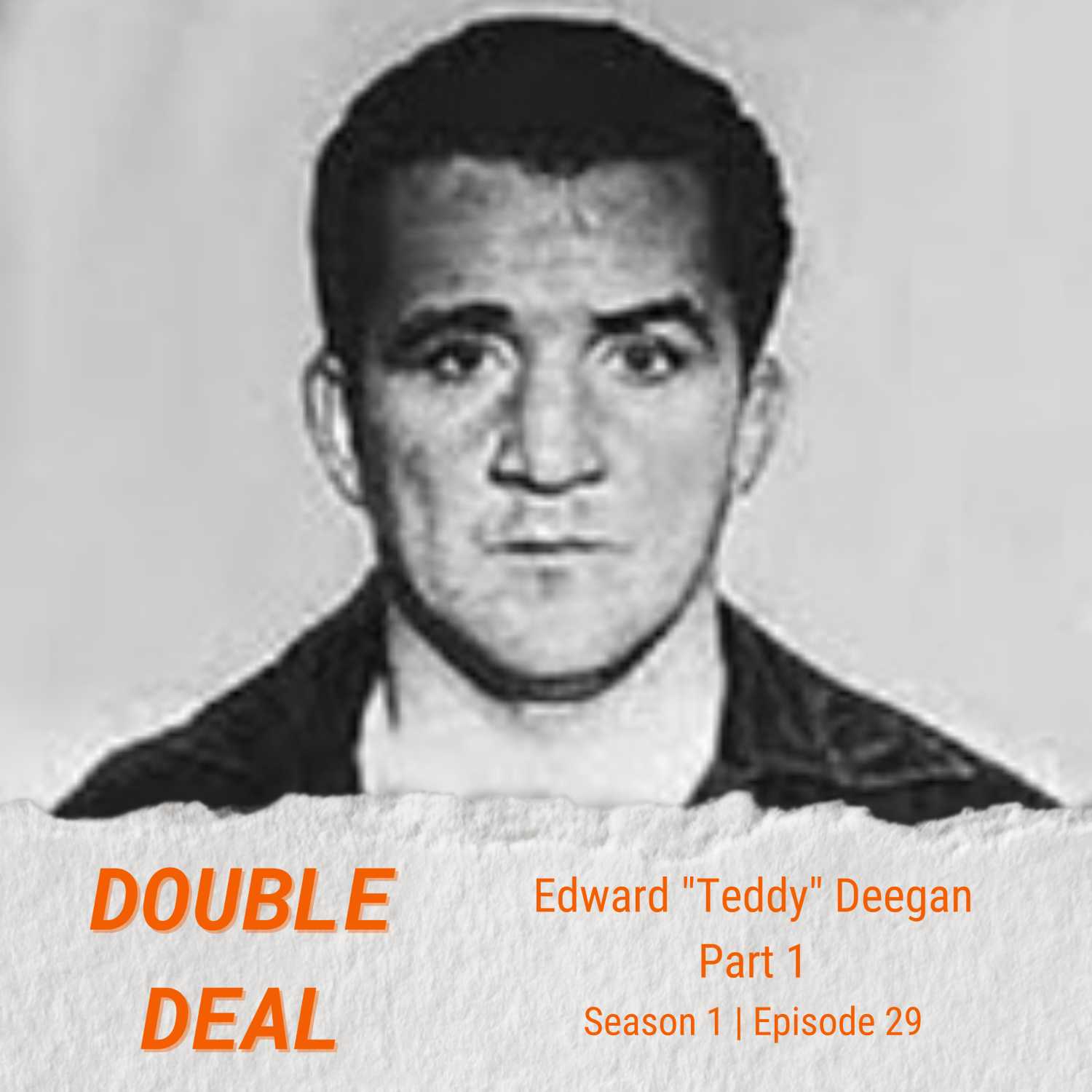 Episode image for Edward "Teddy" Deegan - Part 1