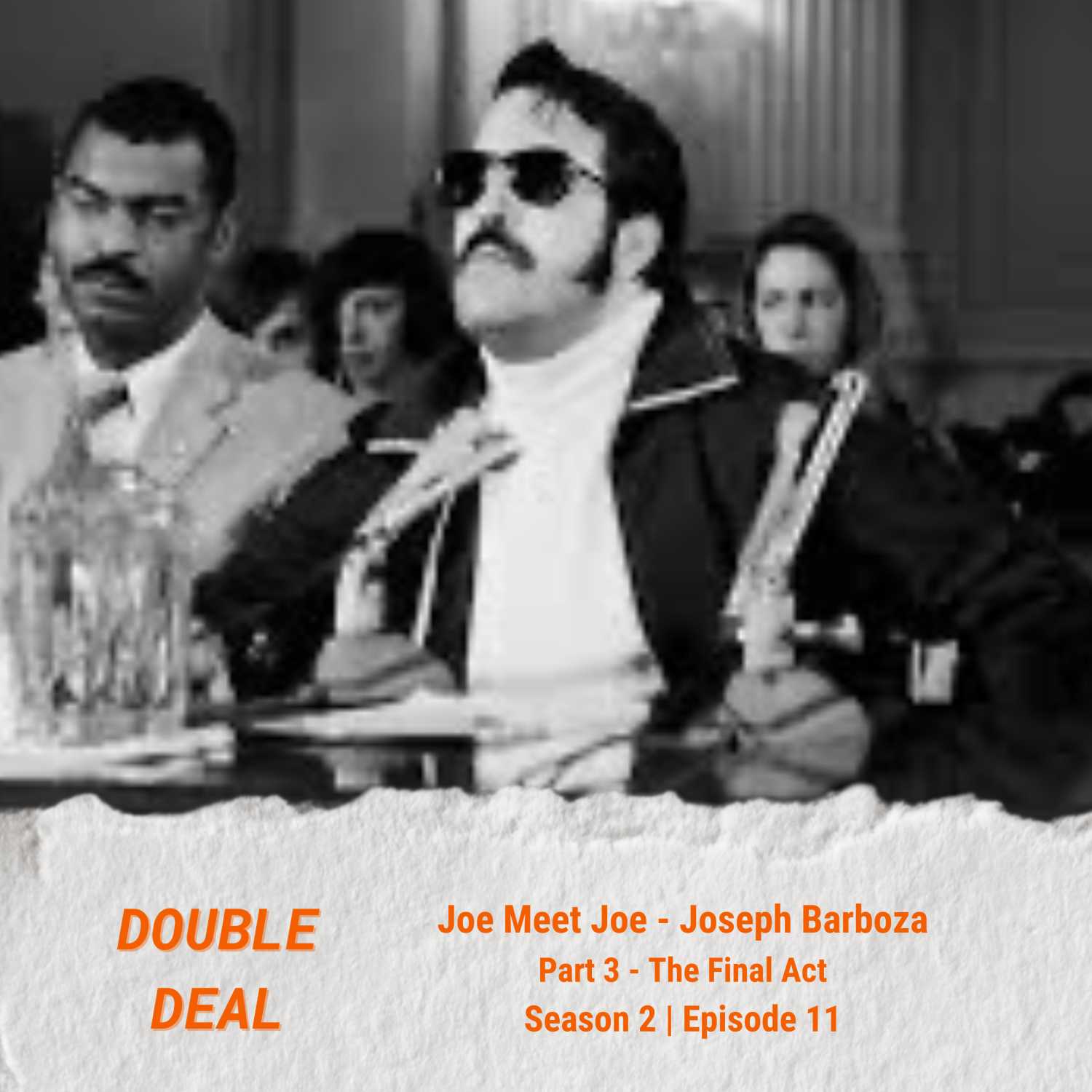 Episode image for Joe Meet Joe: Joseph Barboza - Part 3 - The Final Act