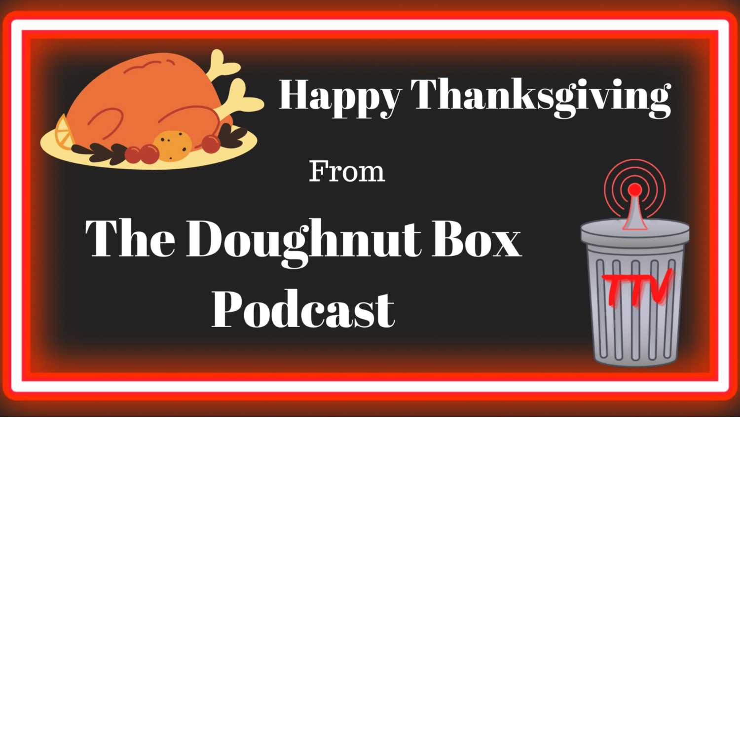 S2 E52: A Very Trashy Thanksgiving (The Sequel)