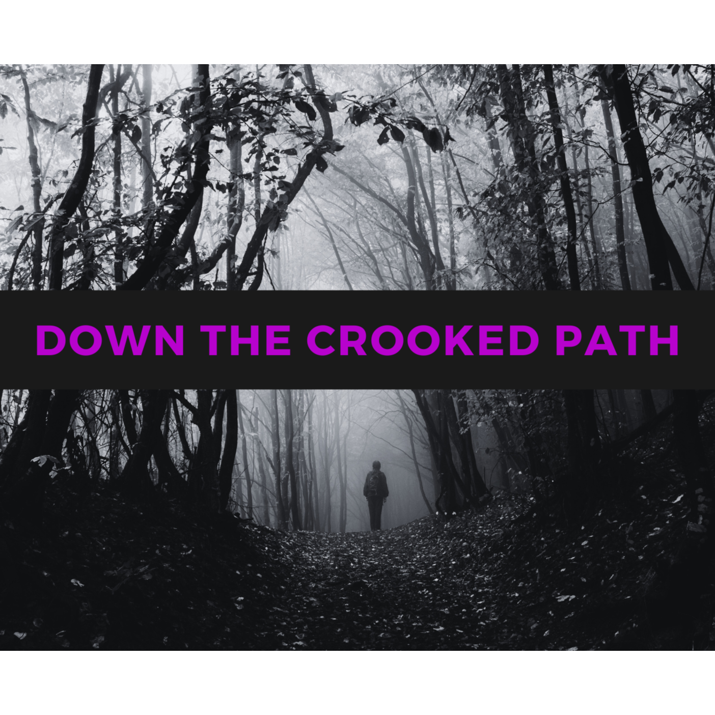 Down the Crooked Path Artwork
