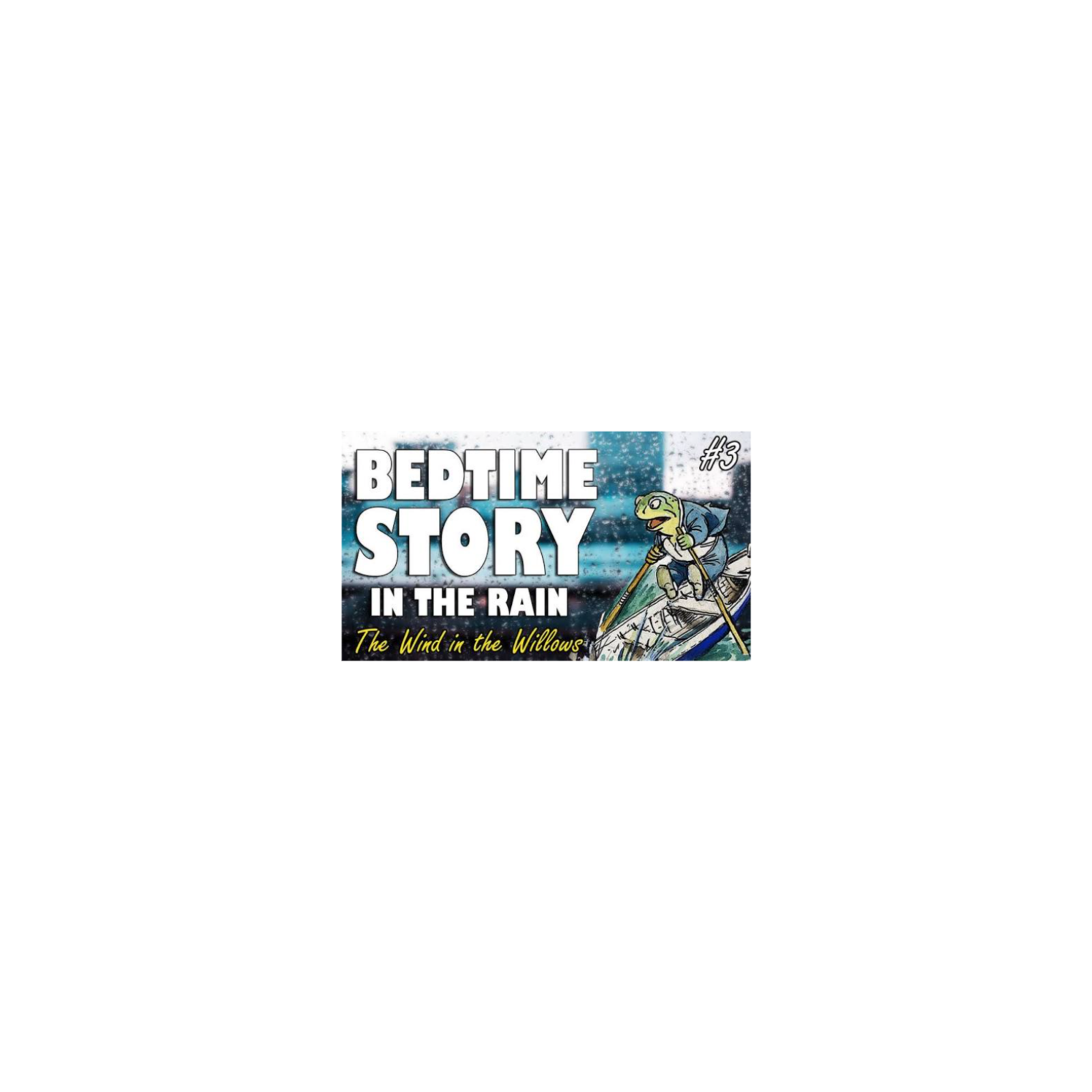 ASMR Bedtime Story in the rain _ The Wind in the Willows with rain sounds (PART 3)(MP3_160K) episode artwork