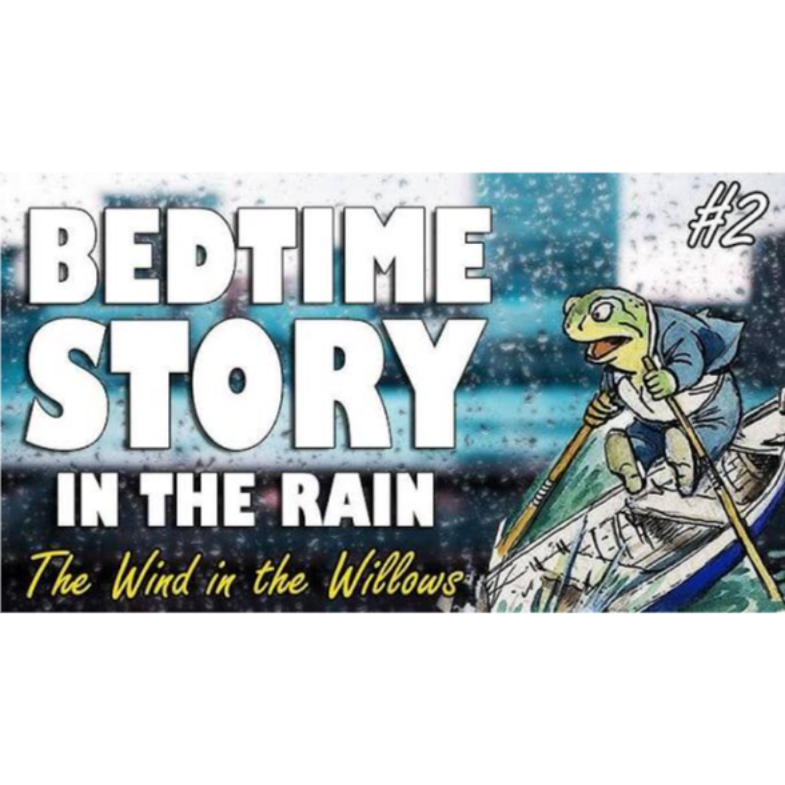 ASMR Bedtime Story in the rain _ The Wind in the Willows with rain sounds (PART 2)(MP3_160K) episode artwork