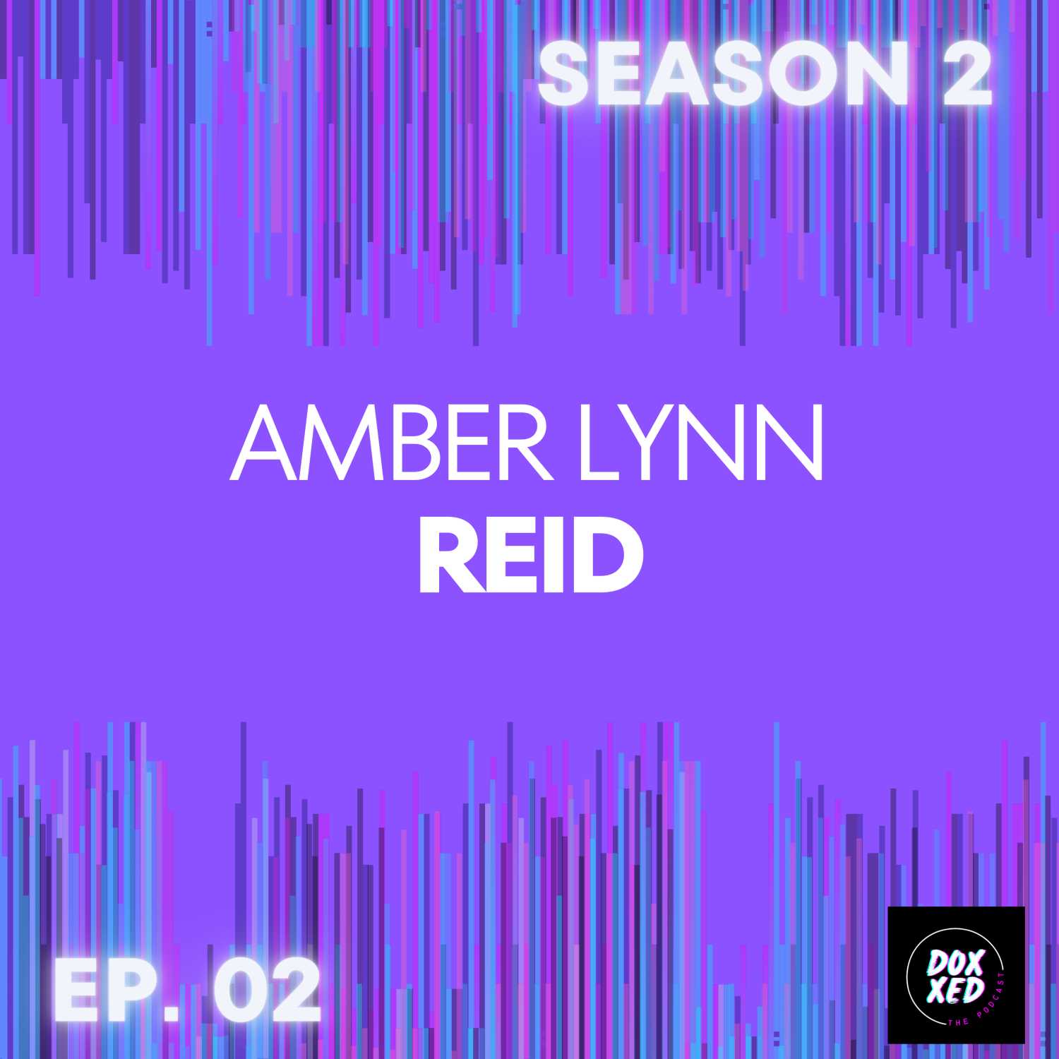 EP. 02 | Amber Lynn Reid EP. 02 | Amber Lynn Reid