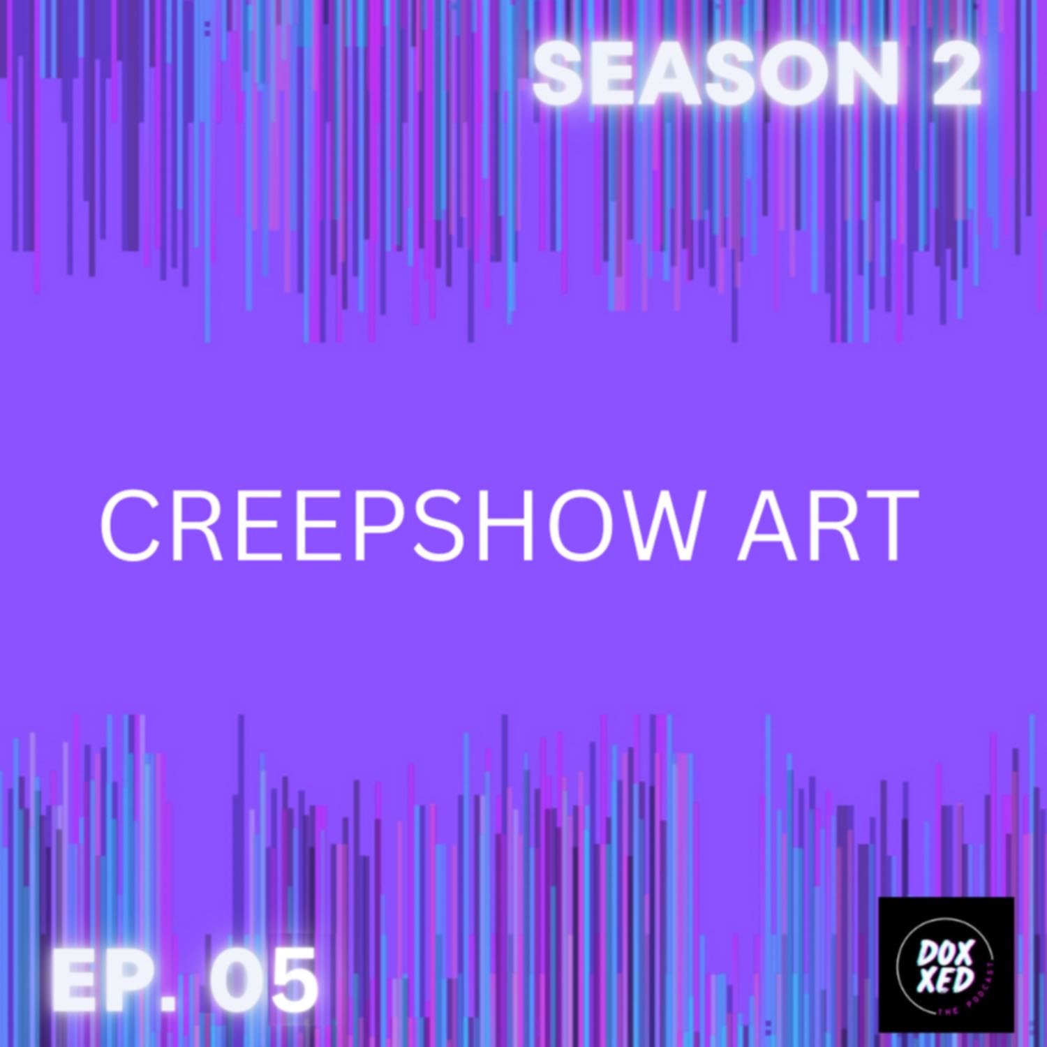 Ep. 05 | Creepshow Art Ep. 05 | Creepshow Art