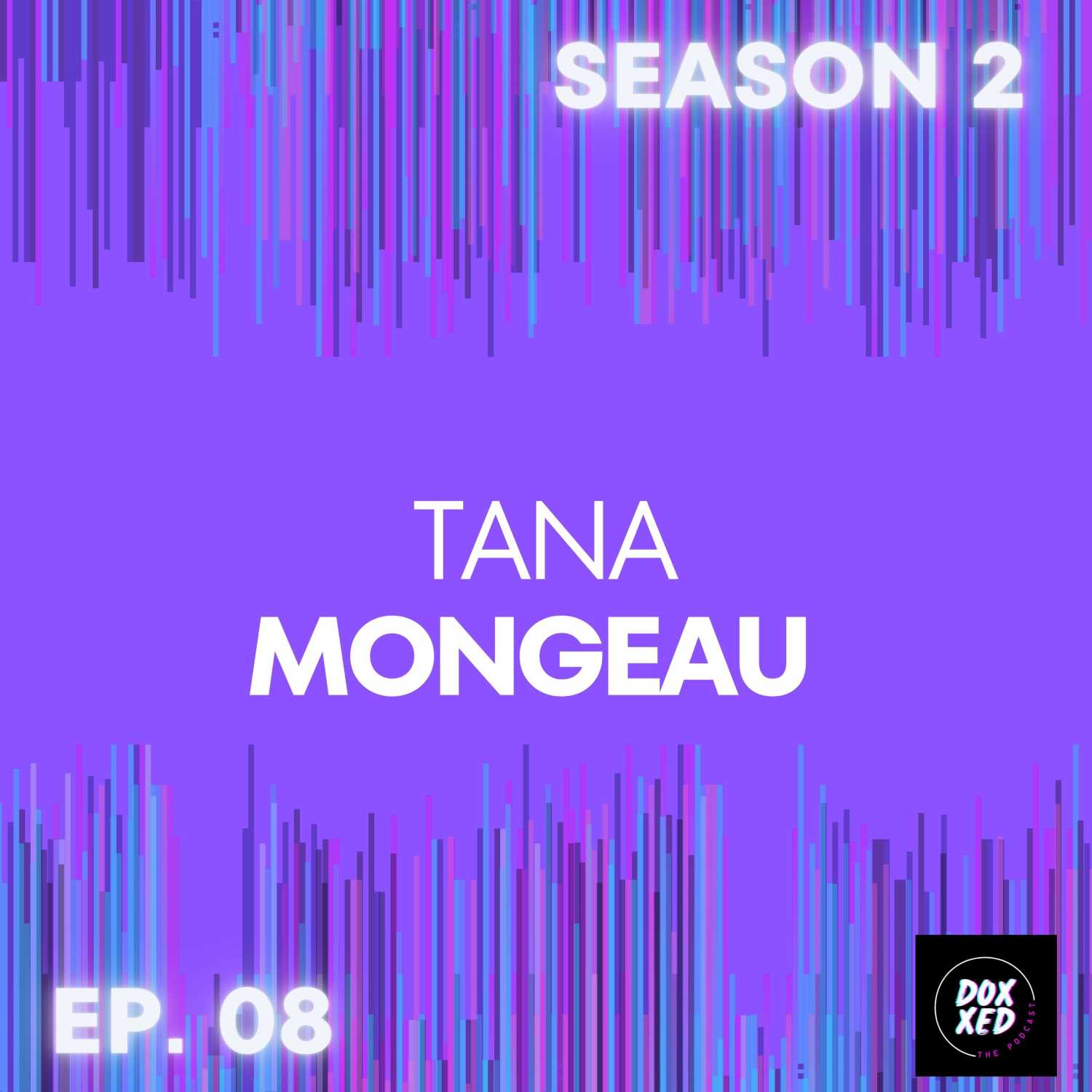 EP. 08 | Tana Mongeau EP. 08 | Tana Mongeau