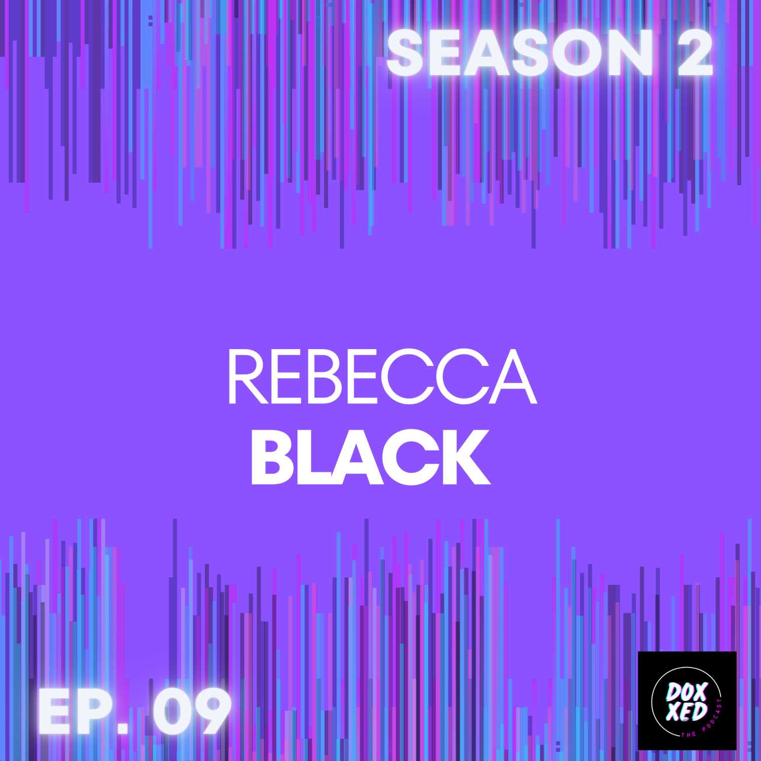 EP. 09 | Rebecca Black EP. 09 | Rebecca Black