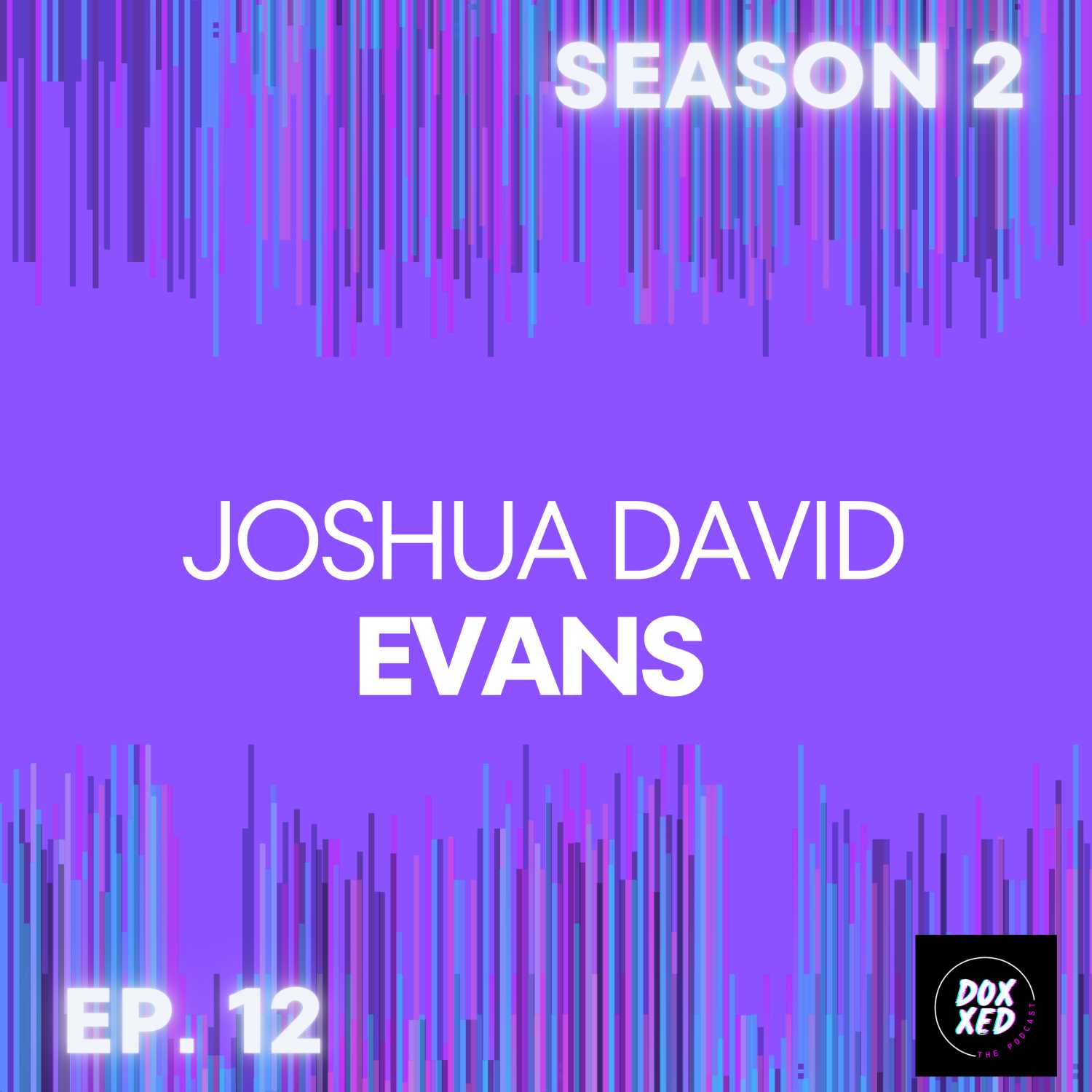 EP. 12 | Joshua David Evans EP. 12 | Joshua David Evans