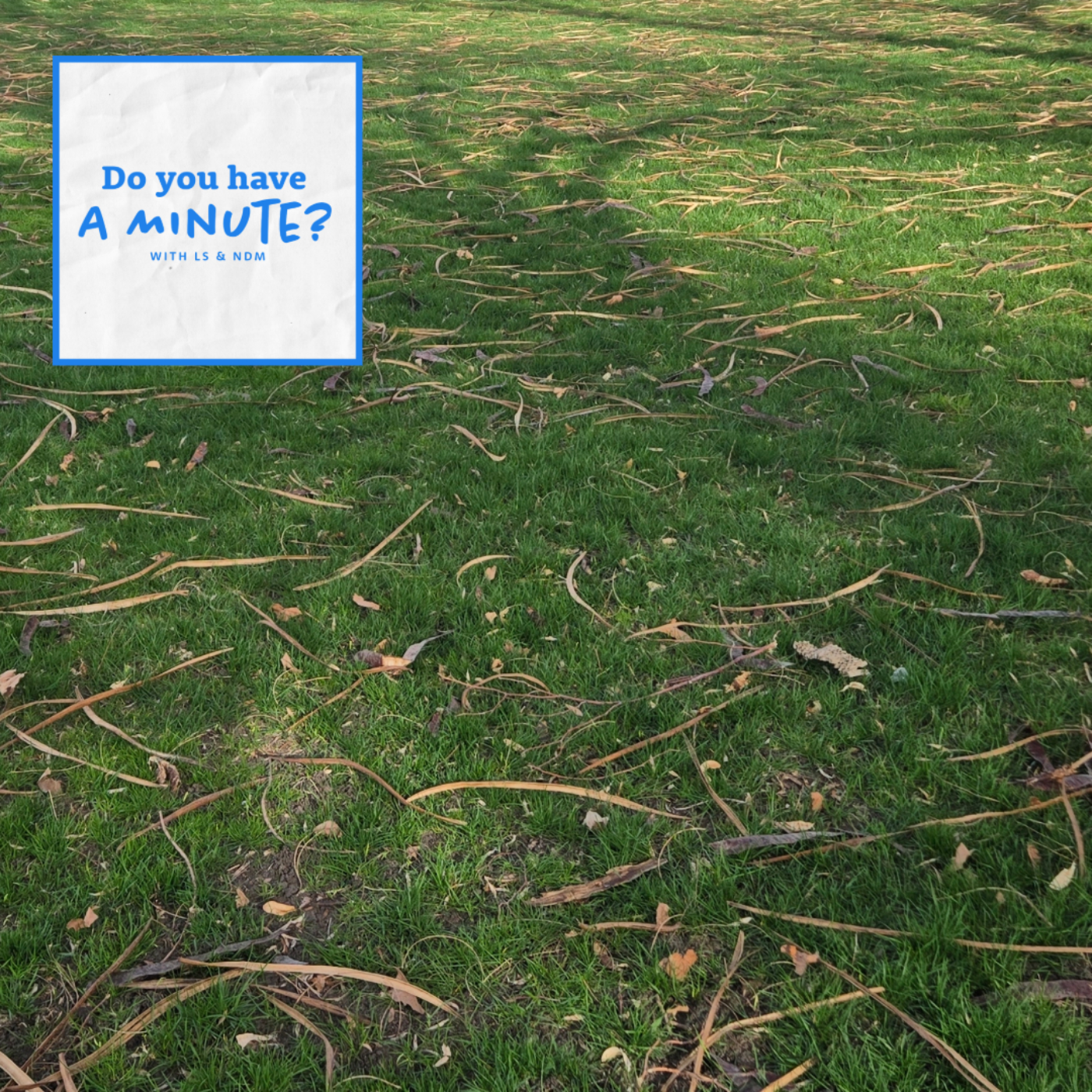 Do You Have a Minute?