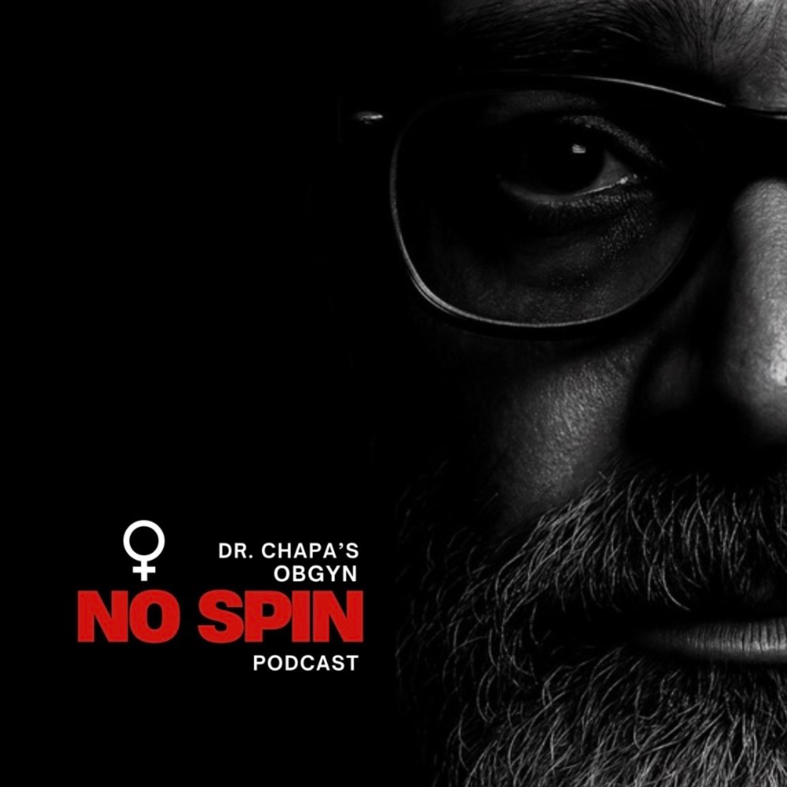 Dr. Chapa's OBGYN No Spin Podcast
