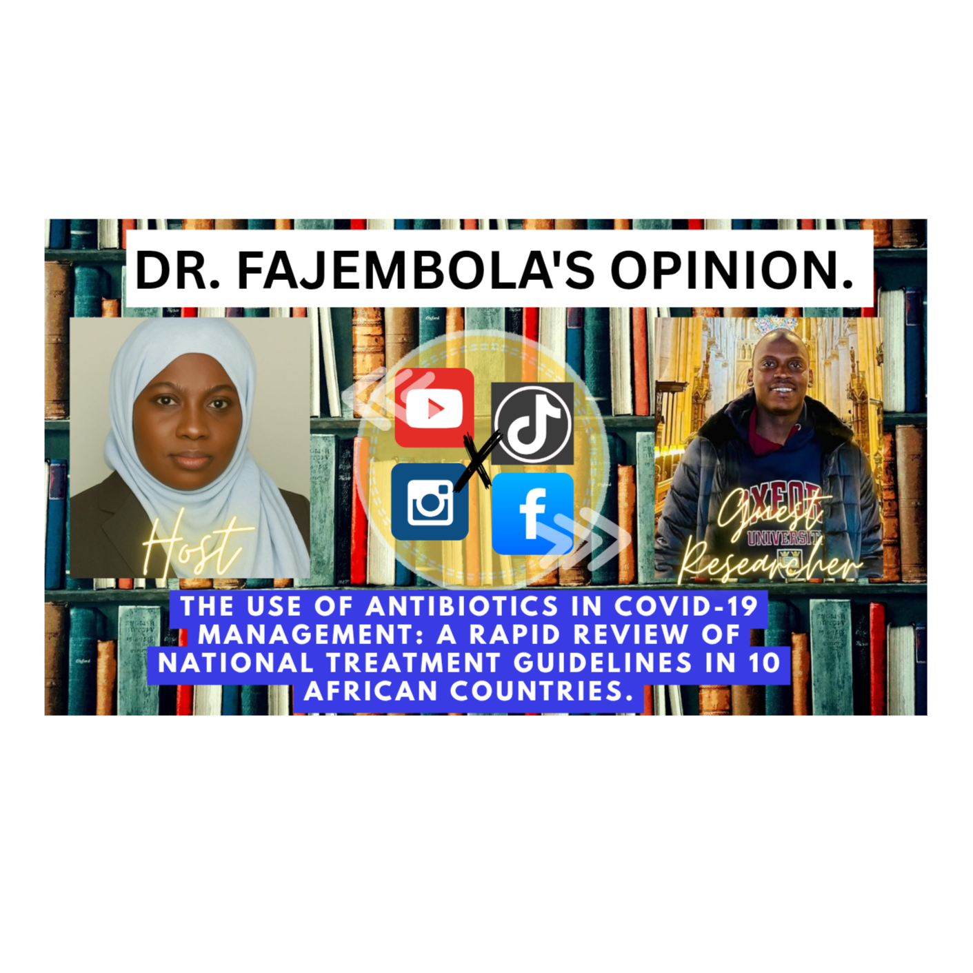 The use of antibiotics in COVID-19 management: a rapid review of national treatment guidelines in 10 African countries. Dr. Azeezat Fajembola and Dr. Yusuf Adebayo Adebisi.