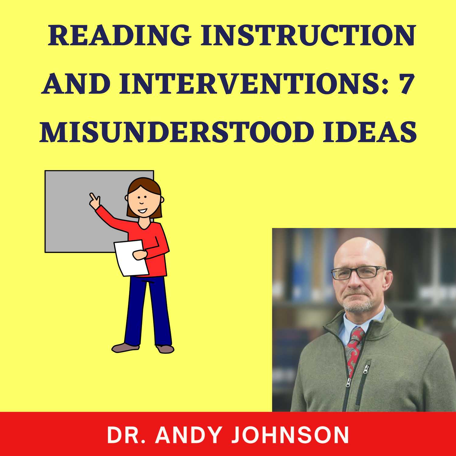 UNDERSTANDING COMMONLY MISUNDERSTOOD TERMS AND CONCEPTS RELATED TO READING INSTRUCTION AND INTERVENTIONS