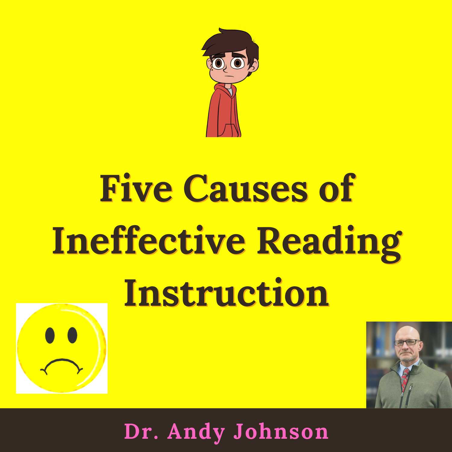FIVE CAUSES OF INEFFECTIVE READING INSTRUCTION