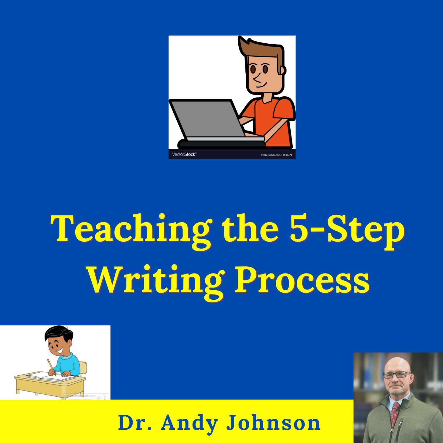 TEACHING THE 5-STEP WRITING PROCESS