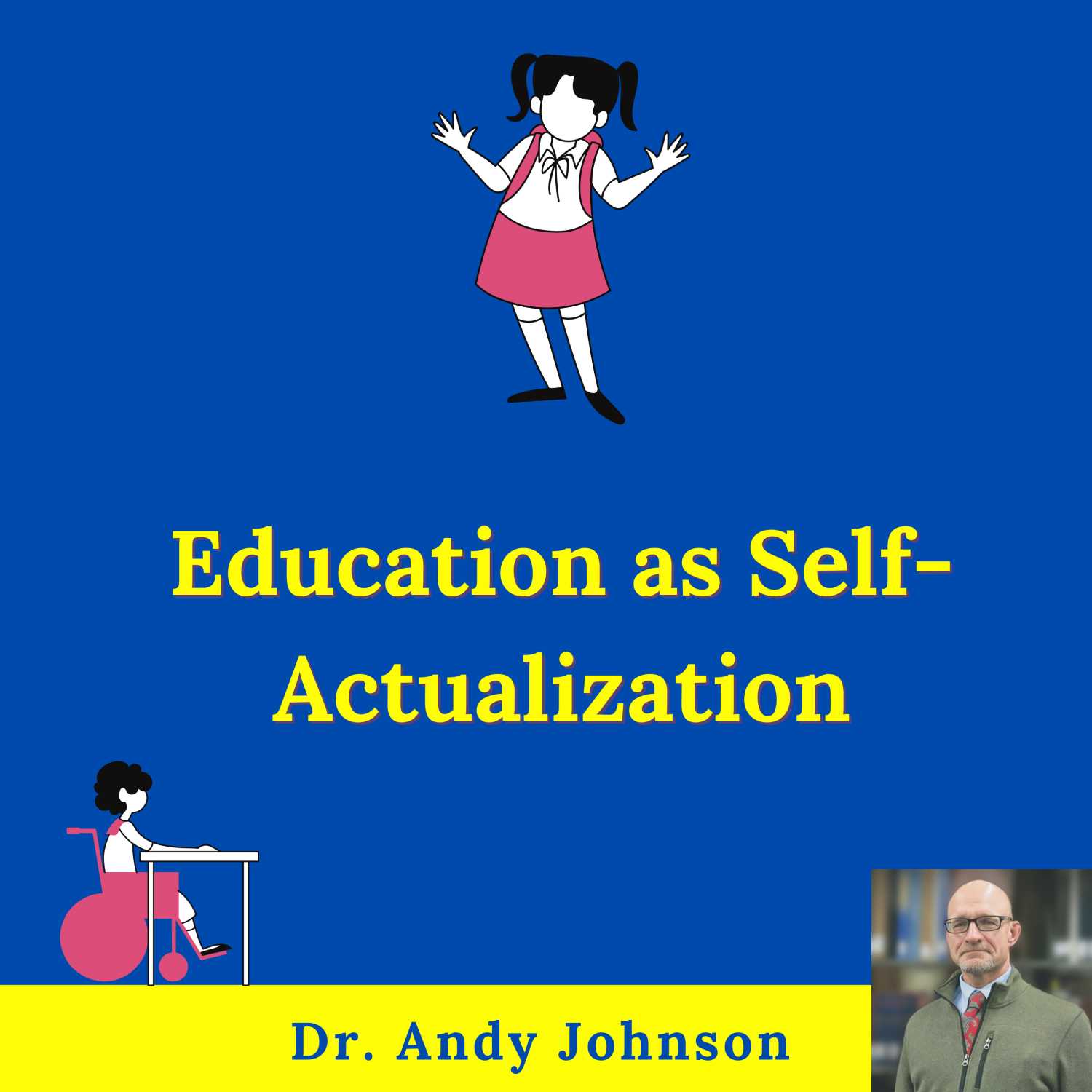 EDUCATION AS SELF-ACTUALIZATION