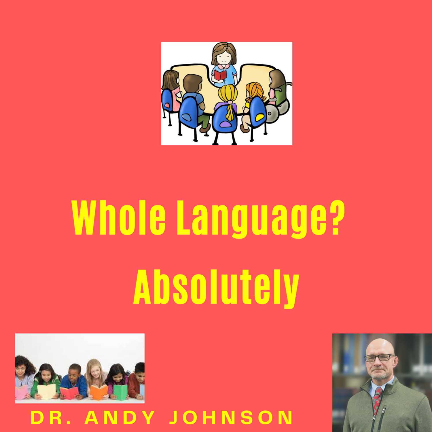 ARE WE STILL TALKING ABOUT WHOLE LANGUAGE?  YUP.