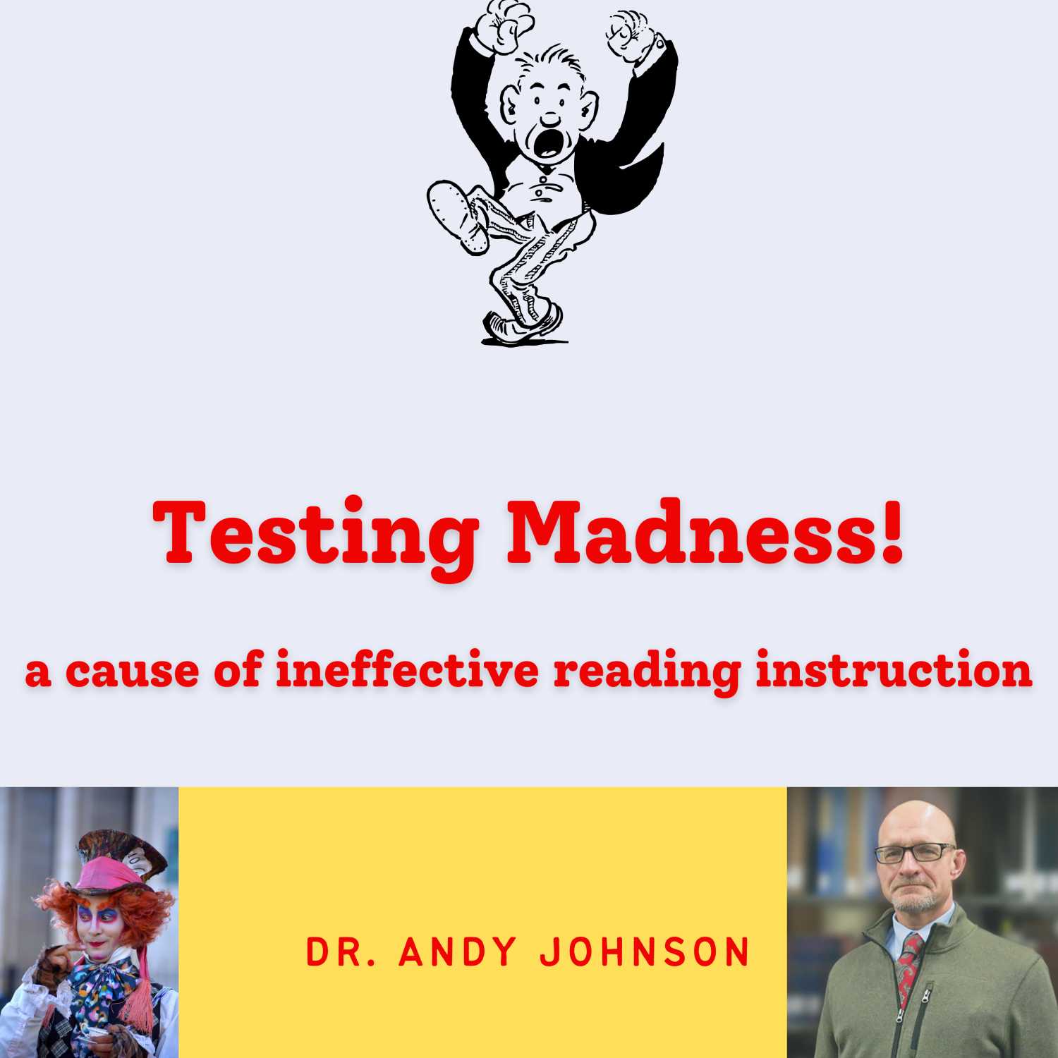 Testing Madness: A Cause of Ineffective Reading Instruction