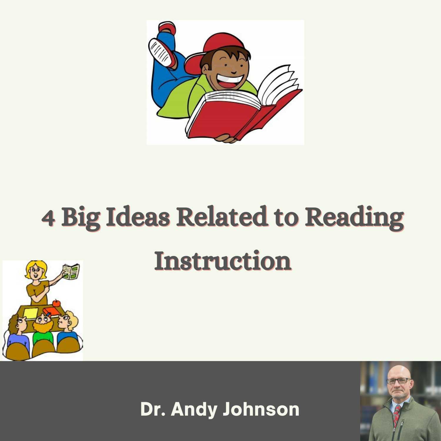 THE BIG, BIG PICTURE FOR READING INSTRUCTION