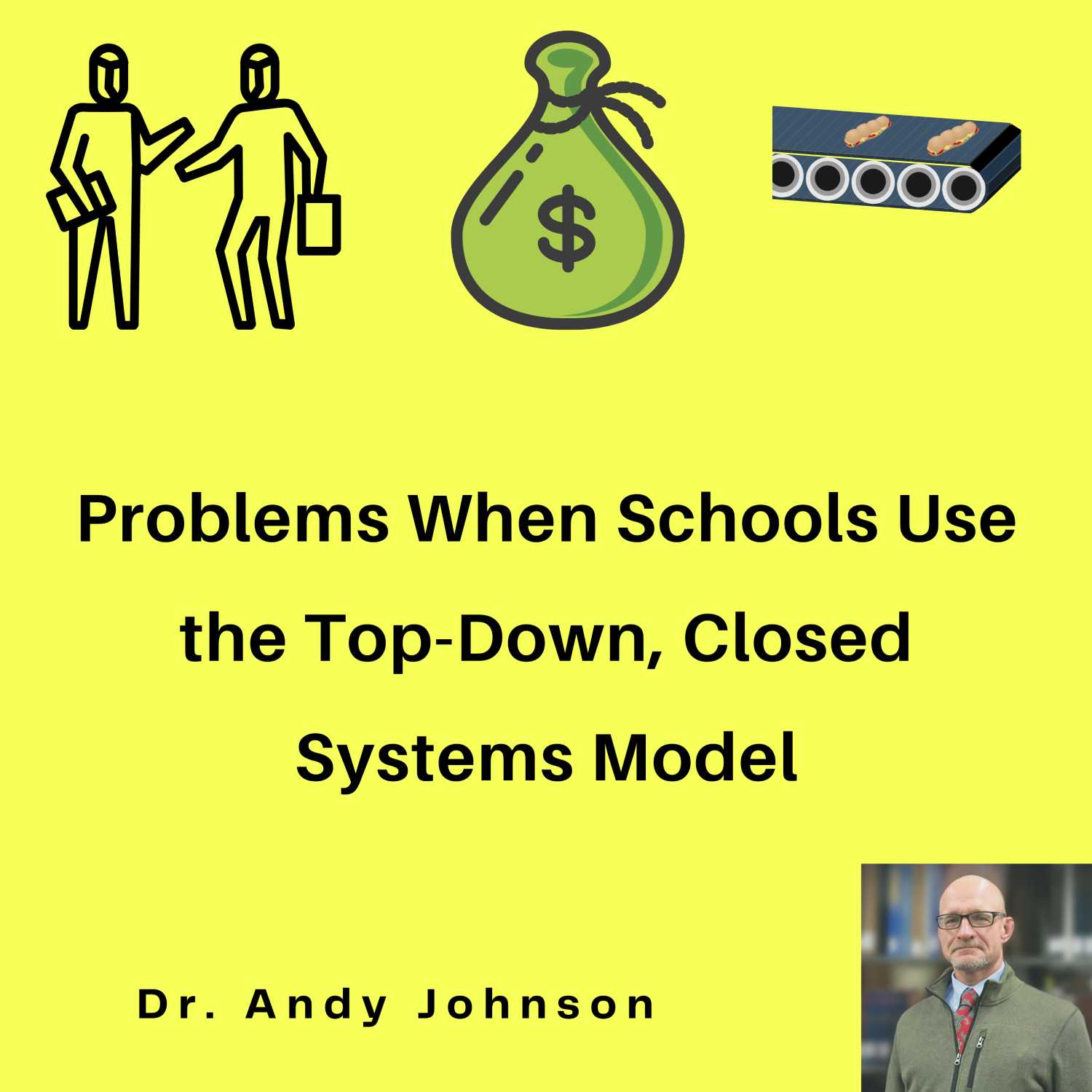 Problems When Schools Use the Top-Down, Closed Systems Model