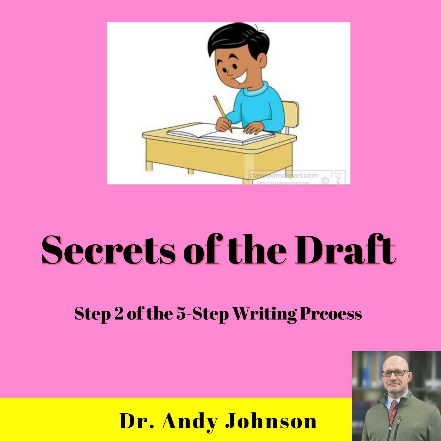 Secrets of the Draft: Step 2 of the 5-Step Writing Process