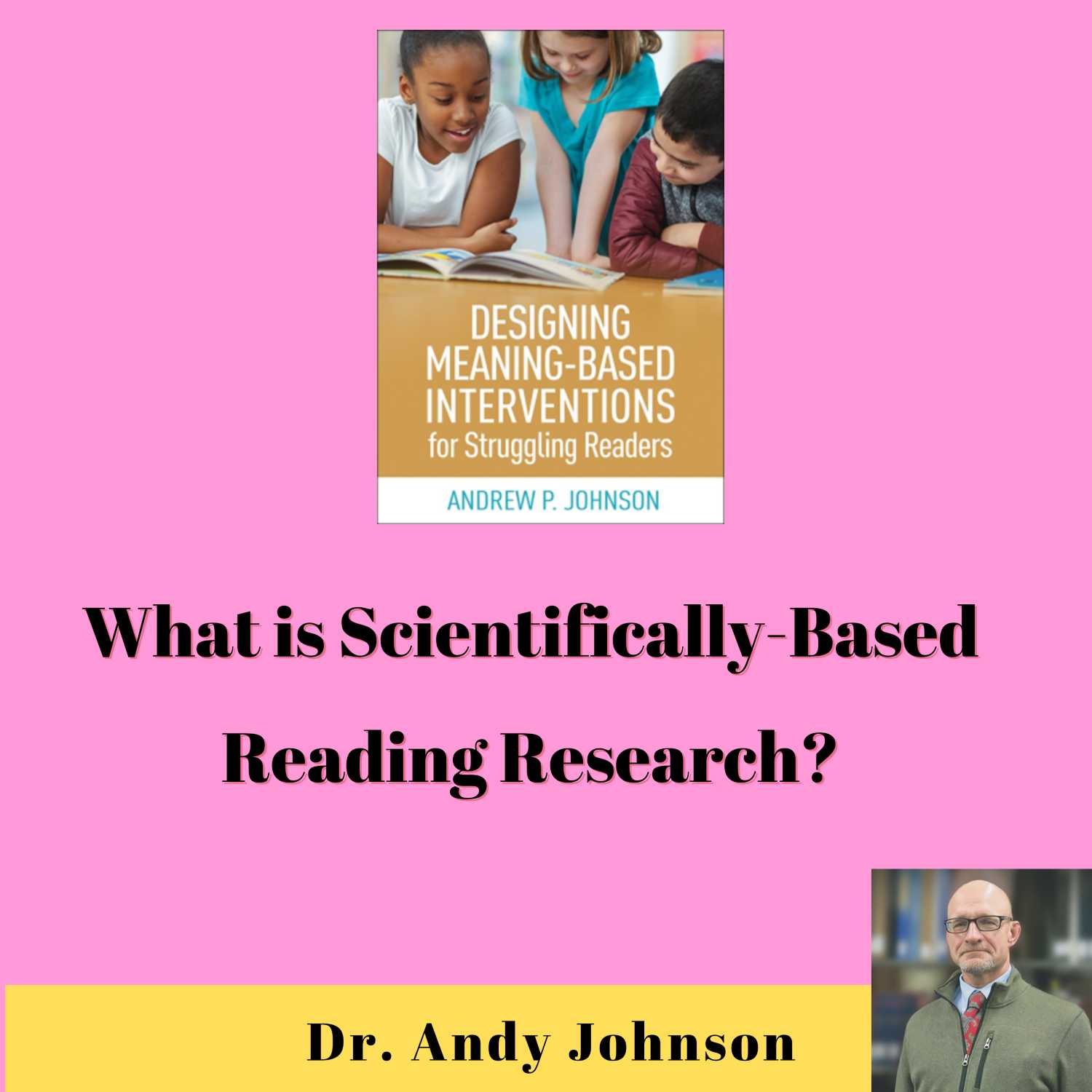 SCIENTIFICALLY BASED READING RESEARCH: WHAT IS IT?